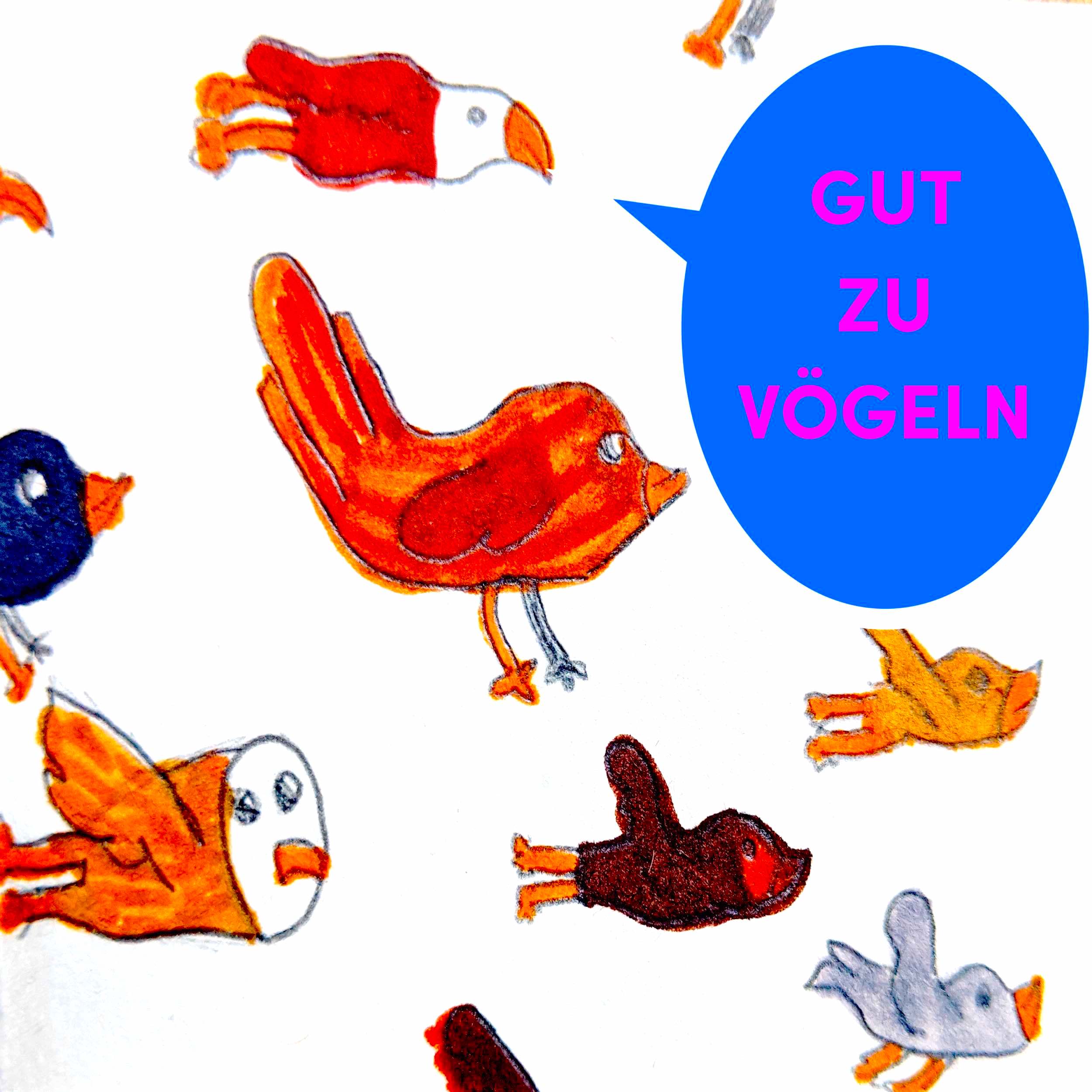 GUT ZU VÖGELN