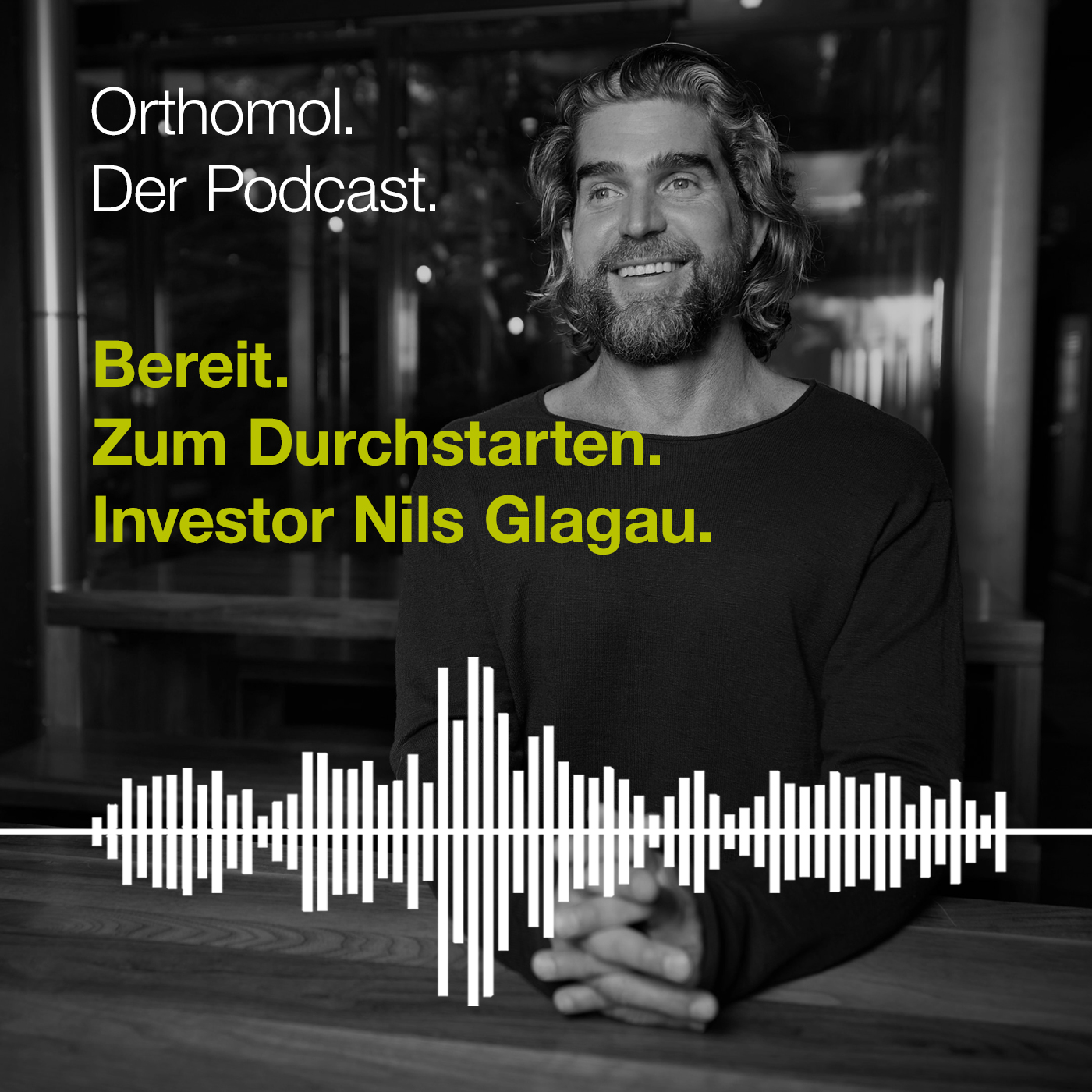 Bereit. Zum Durchstarten. Investor Nils Glagau.