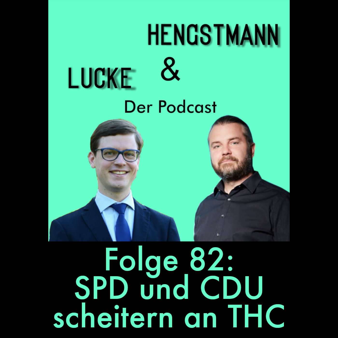 Lucke & Hengstmann, Folge 82: SPD und CDU scheitern an THC (28. März 2024) episode artwork