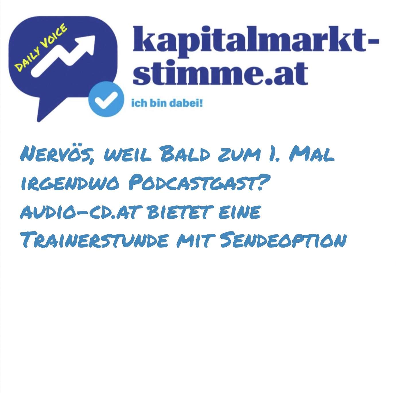 kapitalmarkt-stimme.at daily voice 273/365: Bald zum 1. Mal irgendwo Podcastgast? audio-cd.at bietet eine Trainerstunde mit Sendeoption