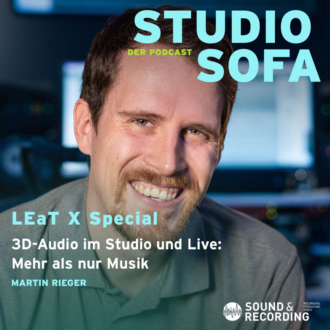3D-Audio im Studio und Live: Mehr als nur Musik – LEaT X Special