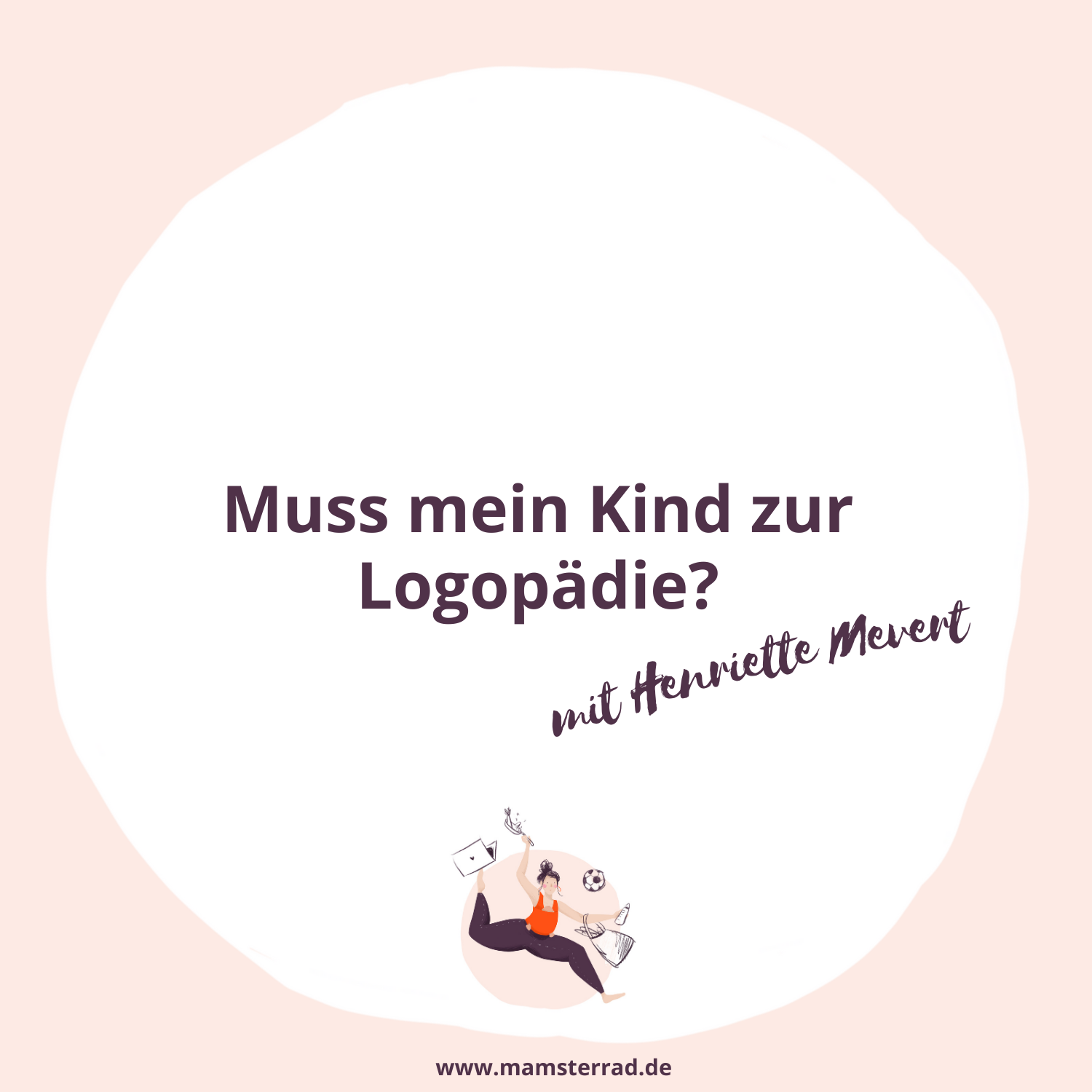 #209 Muss mein Kind zur Logopädie - mit Henriette Mevert