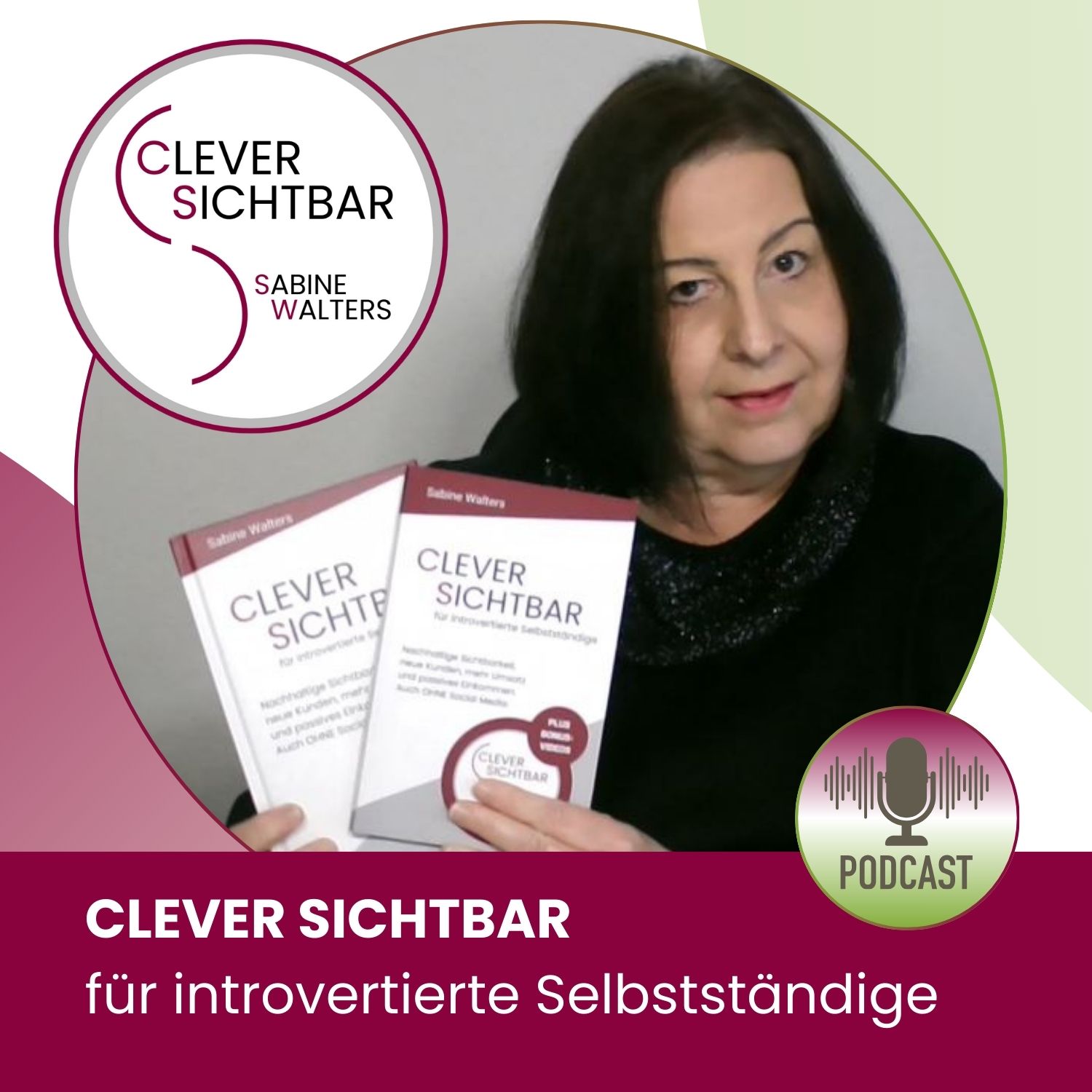 CLEVER SICHTBAR für introvertierte Selbstständige - auch OHNE Social Media podcast artwork