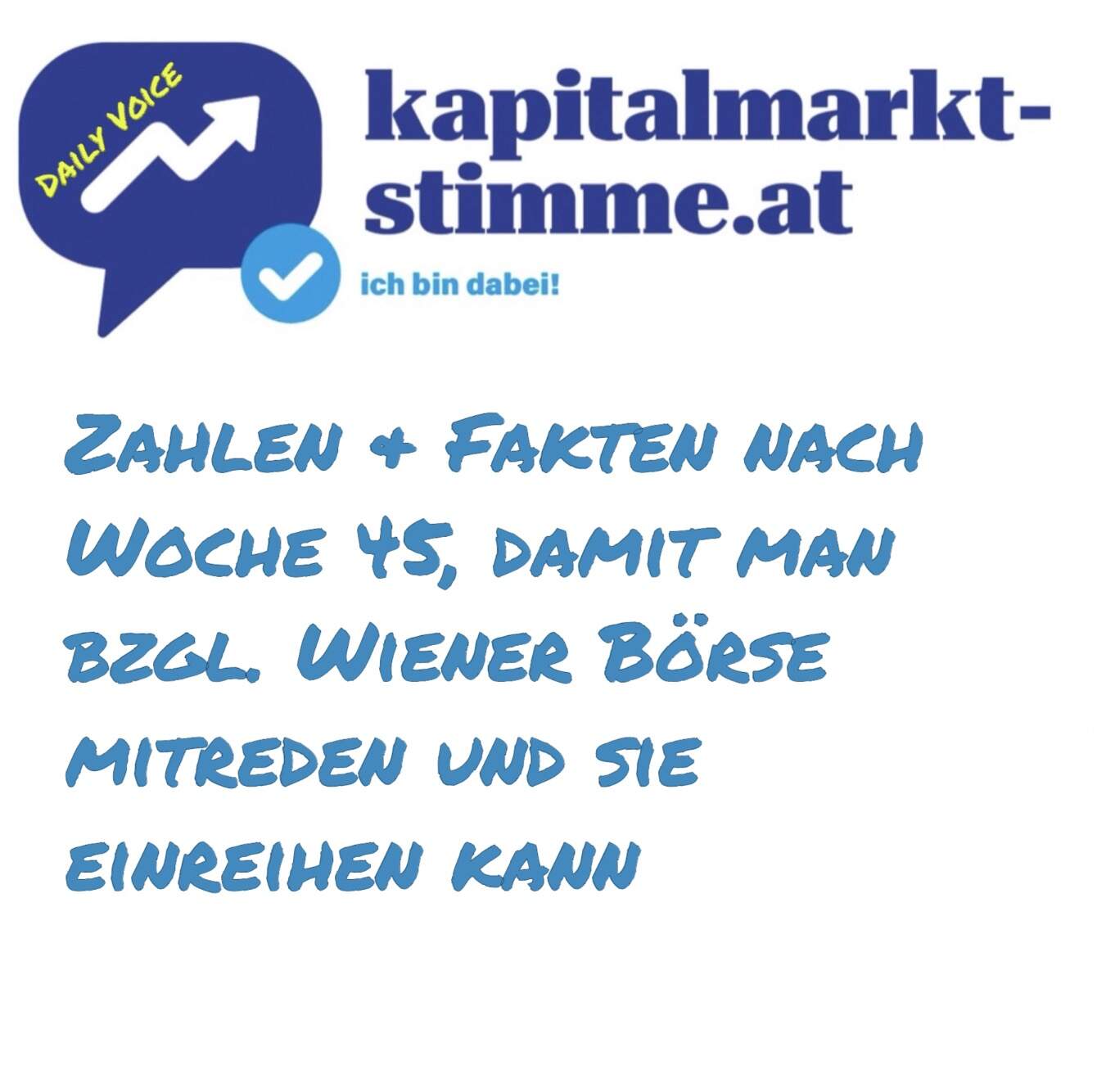 kapitalmarkt-stimme.at daily voice: Zahlen & Fakten nach Woche 45, damit man bzgl. Wiener Börse mitreden und sie einreihen kann