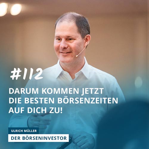 #112 Darum kommen jetzt die besten Börsenzeiten auf Dich zu! episode artwork