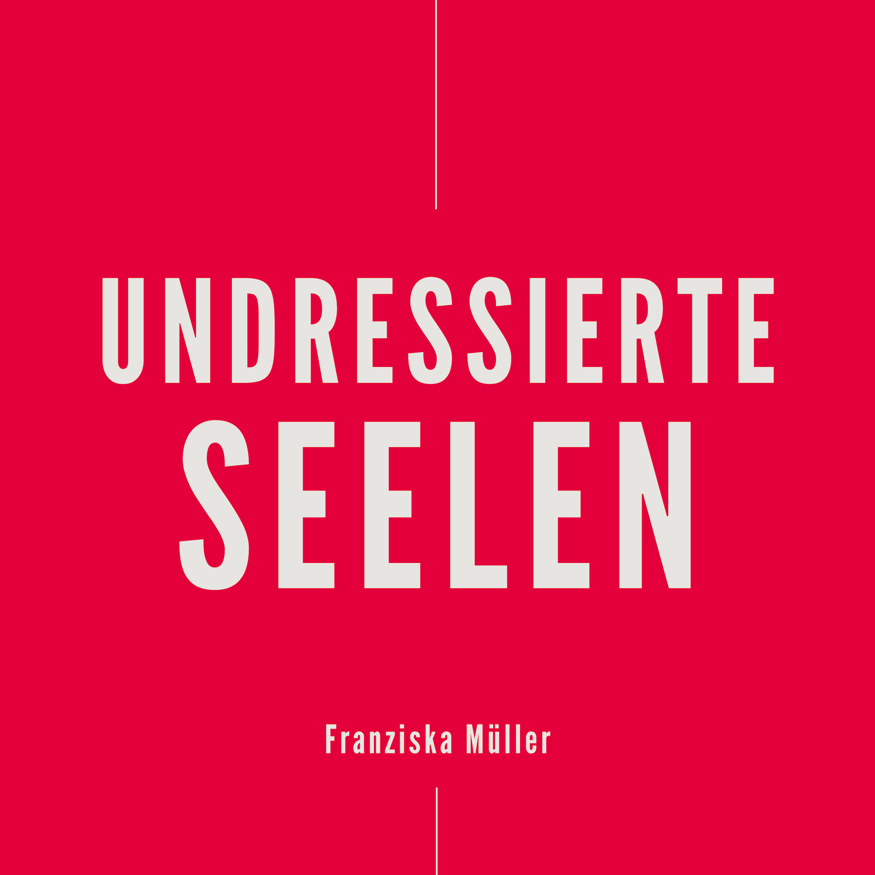Undressierte Seelen