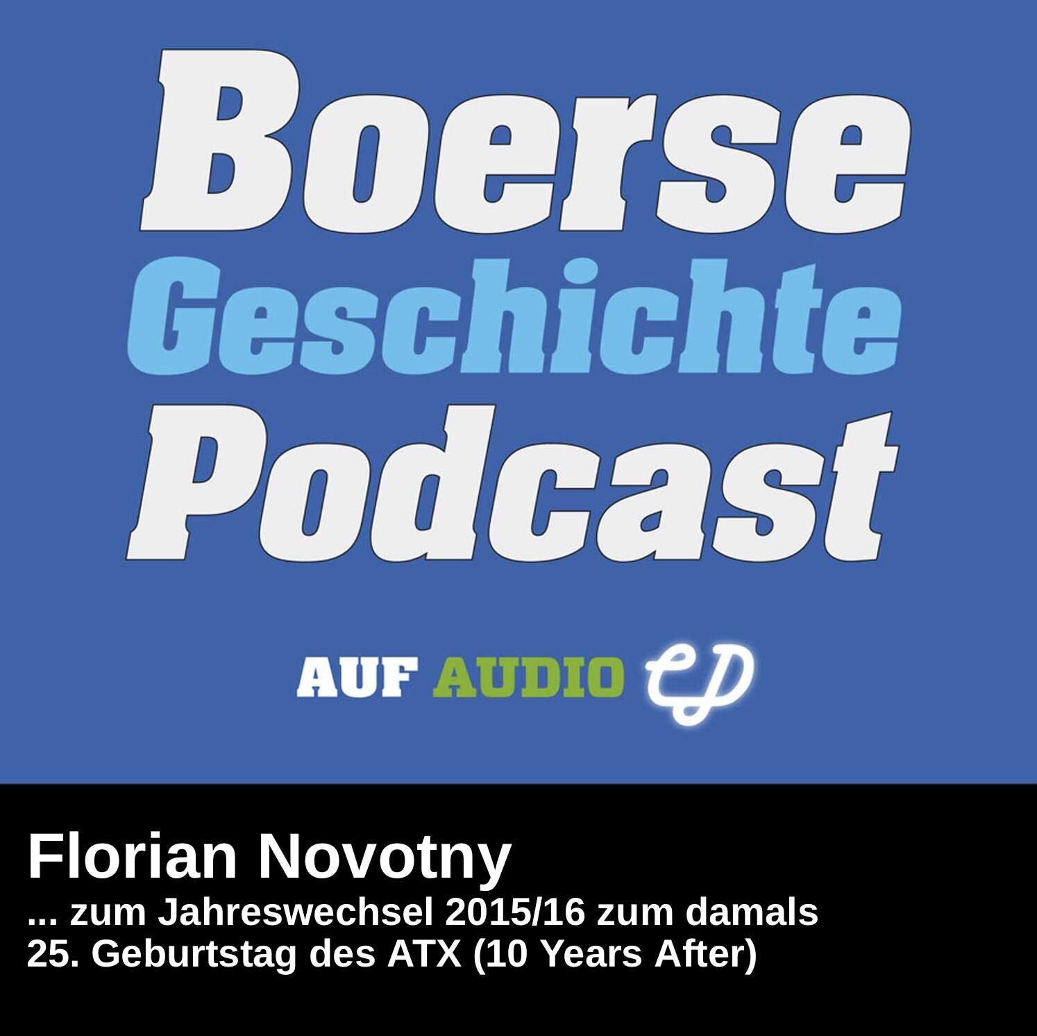 BörseGeschichte Podcast: Florian Novotny vor 10 Jahren zum ATX-25er