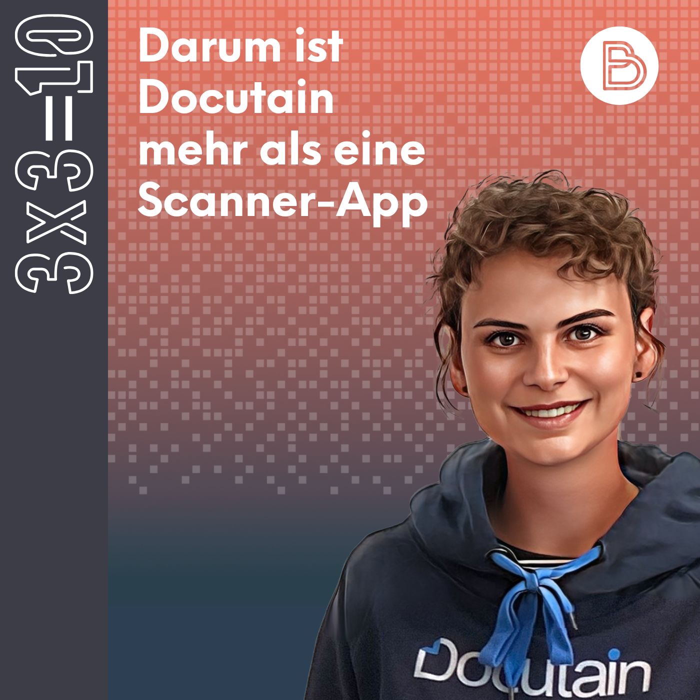 3x3=10 #3: Darum ist Docutain mehr als eine Scanner-App
