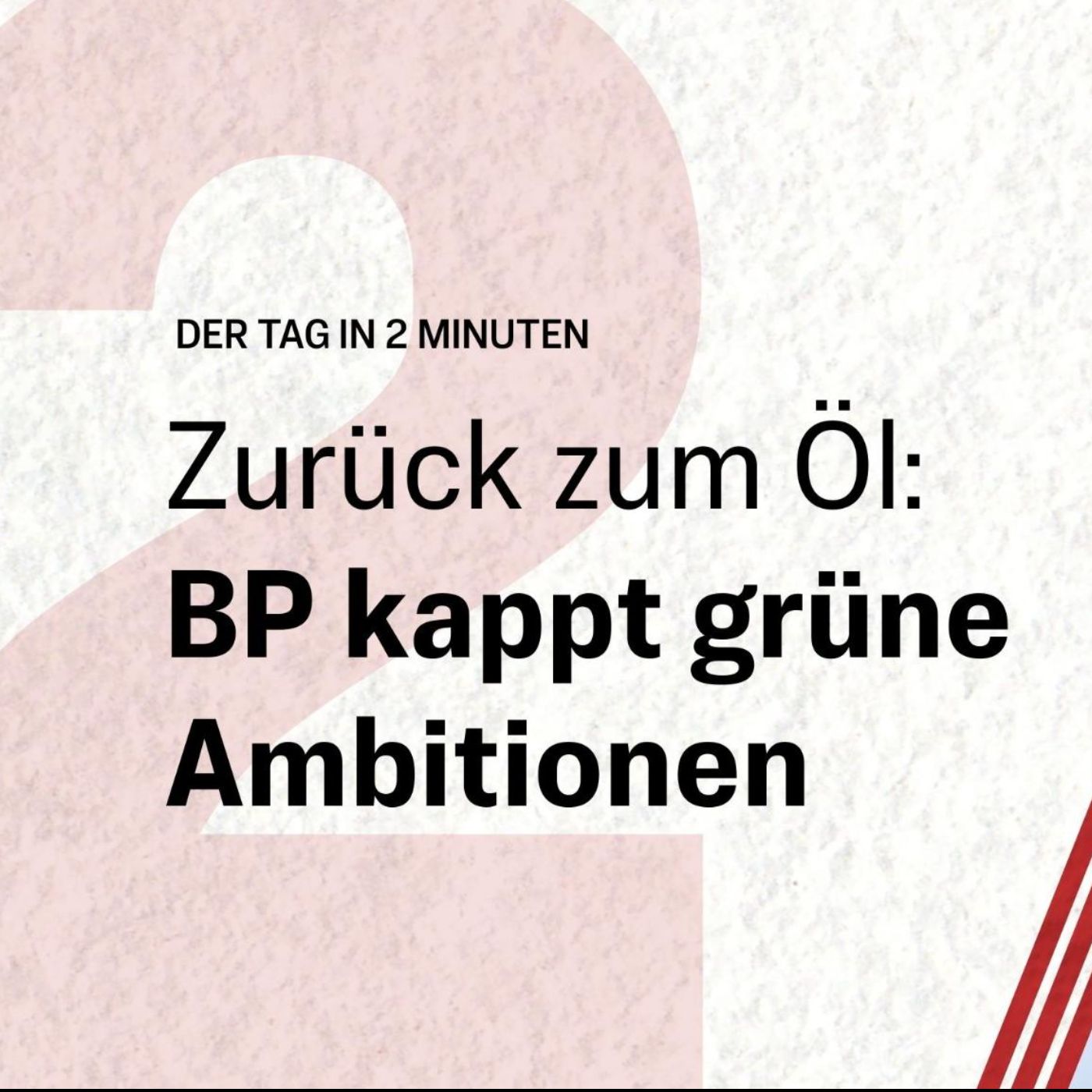 Zurück zum Öl: BP kappt grüne Ambitionen | Der Tag in 2 Minuten