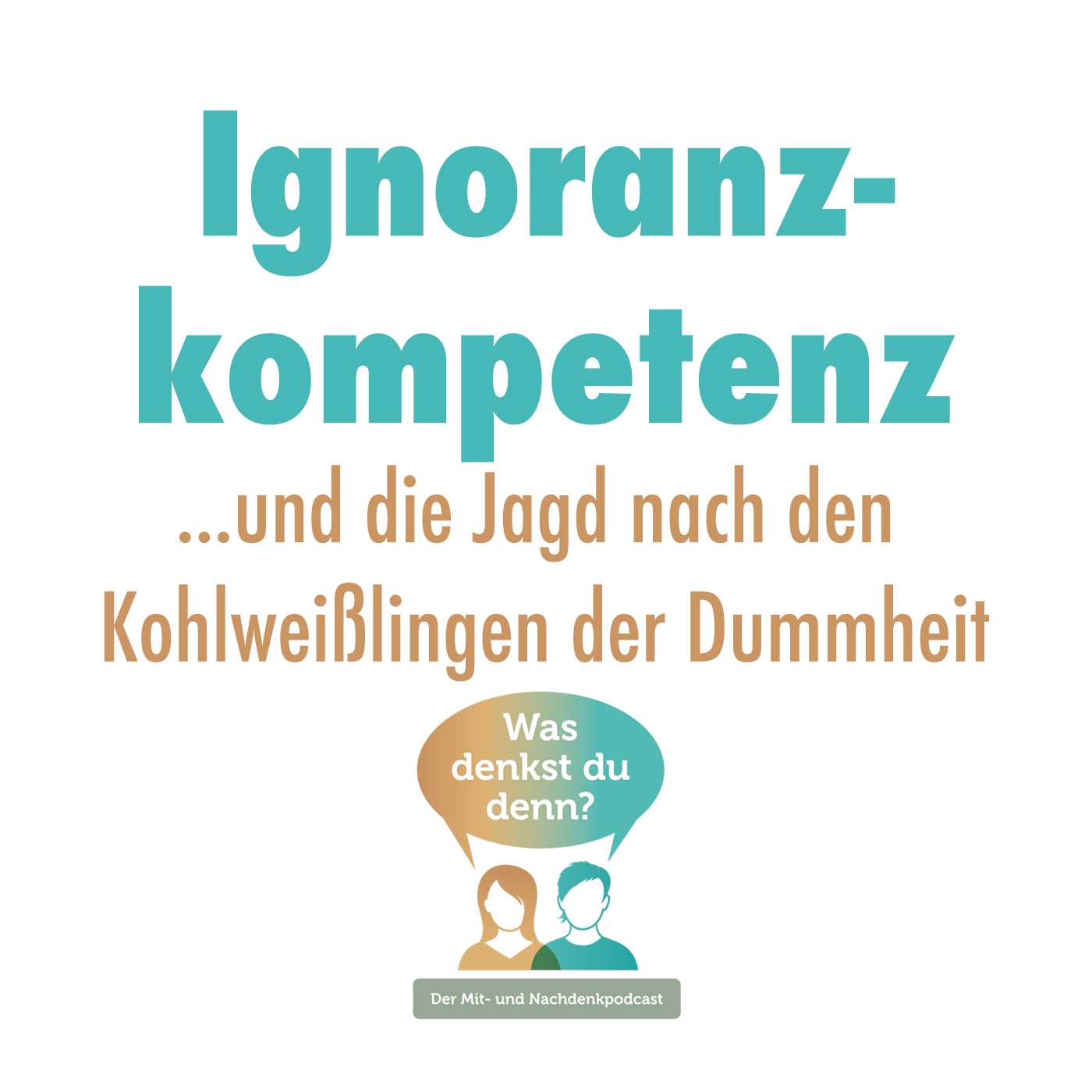 Was denkst du denn?
