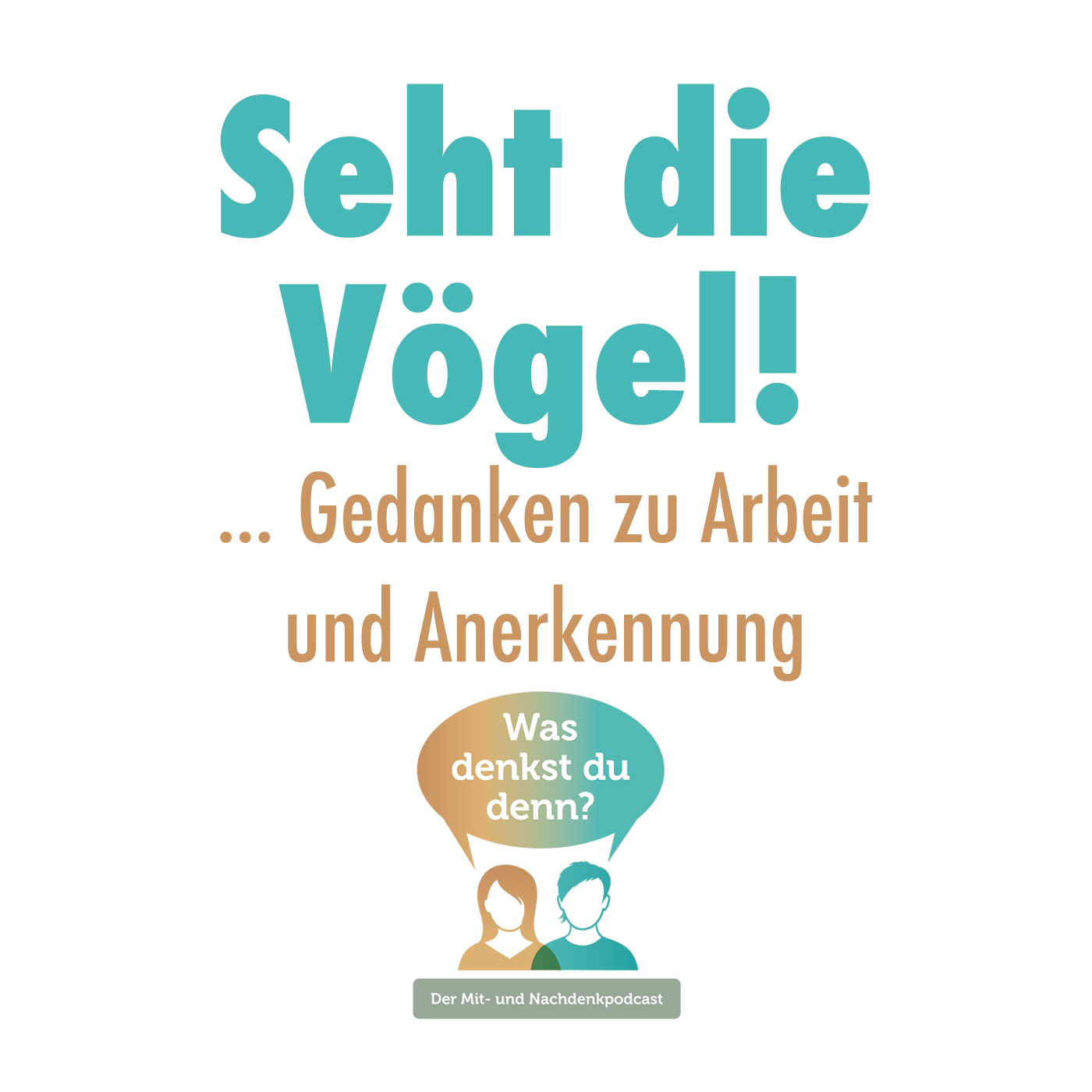 Was denkst du denn?