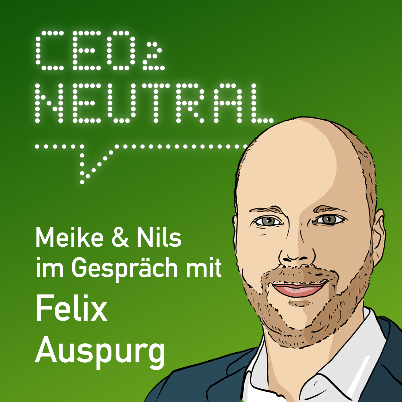 CEO2-neutral - Der Interview-Podcast für mehr Nachhaltigkeit im Unternehmen
