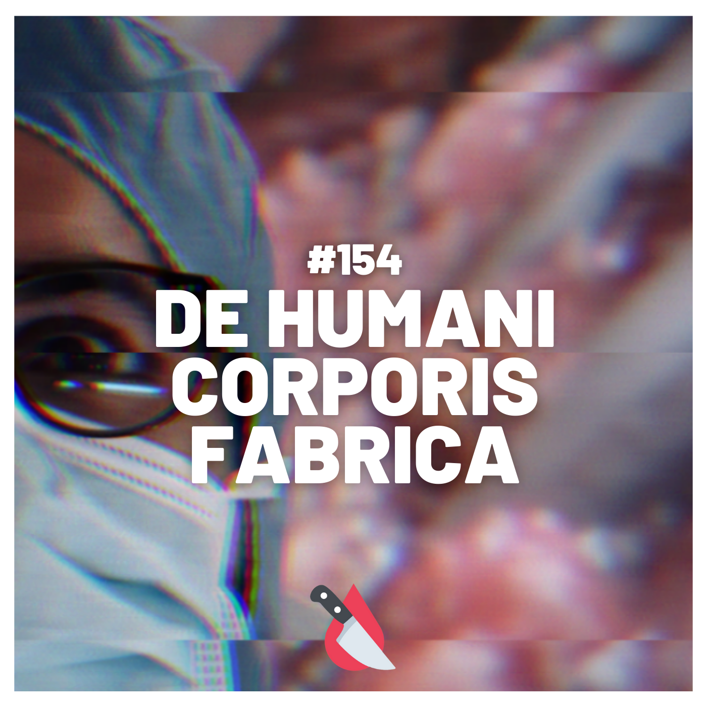 #154 - De Humani Corporis Fabrica