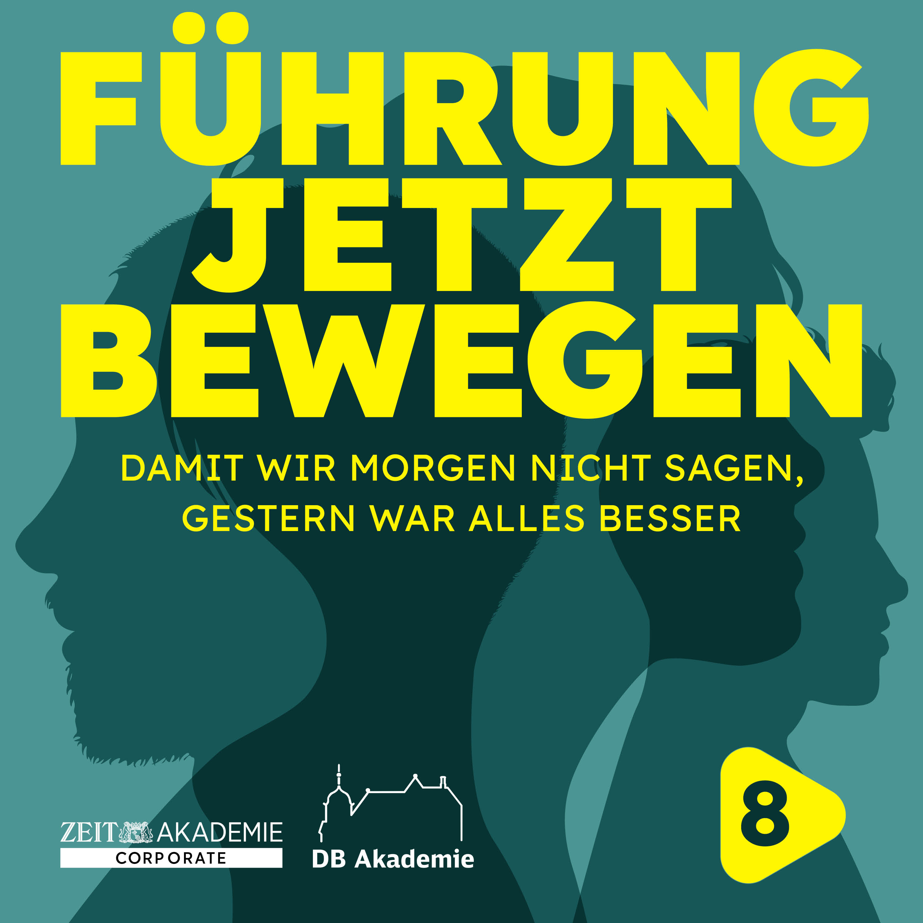 Führung jetzt bewegen - Damit wir morgen nicht sagen, gestern war alles besser