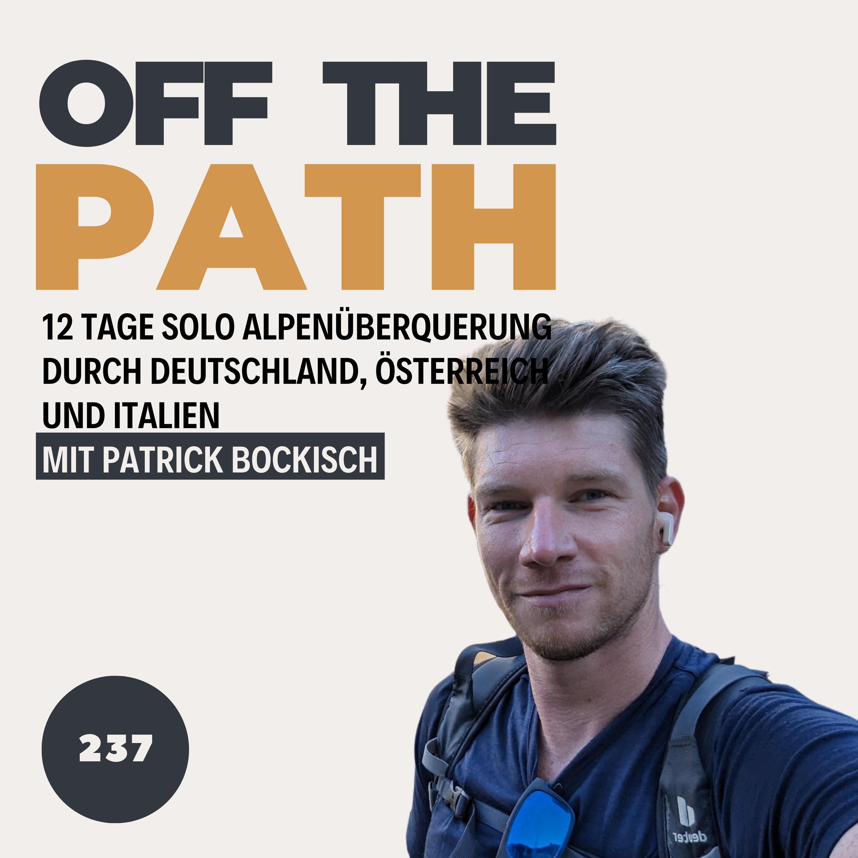 [OTP237] 12 Tage Solo Alpenüberquerung durch Deutschland, Österreich und Italien mit Patrick Bockisch