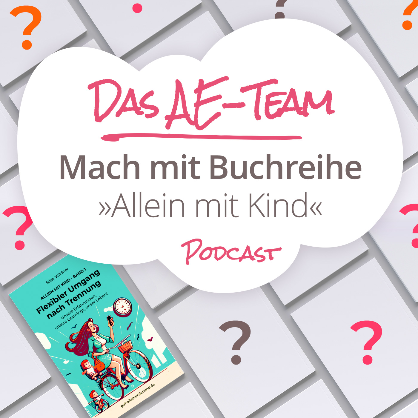 Das AE-Team - der positive Podcast für Alleinerziehende