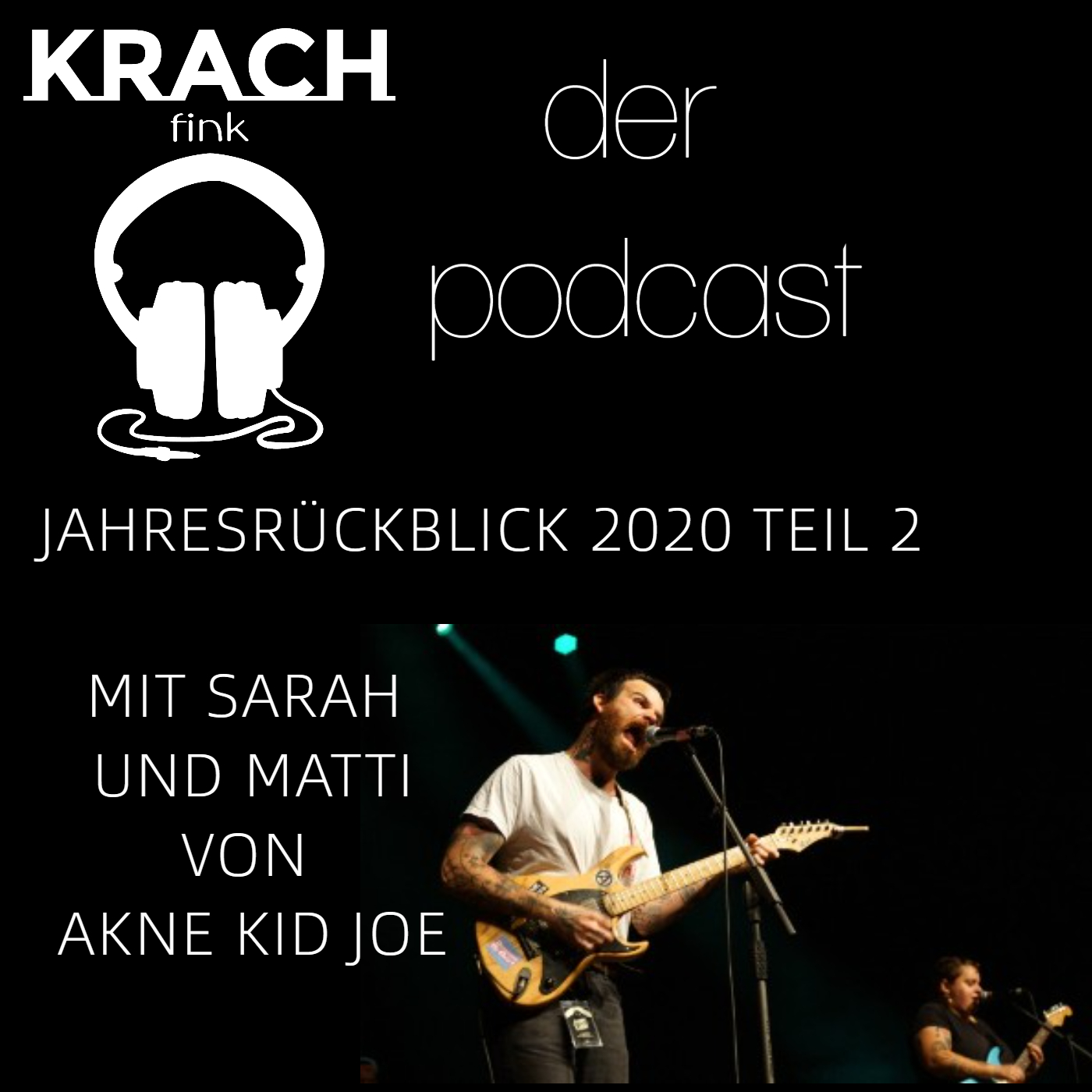 Folge 07 mit Sarah und Matti von Akne Kid Joe Jahresrückblick Teil 2 episode artwork