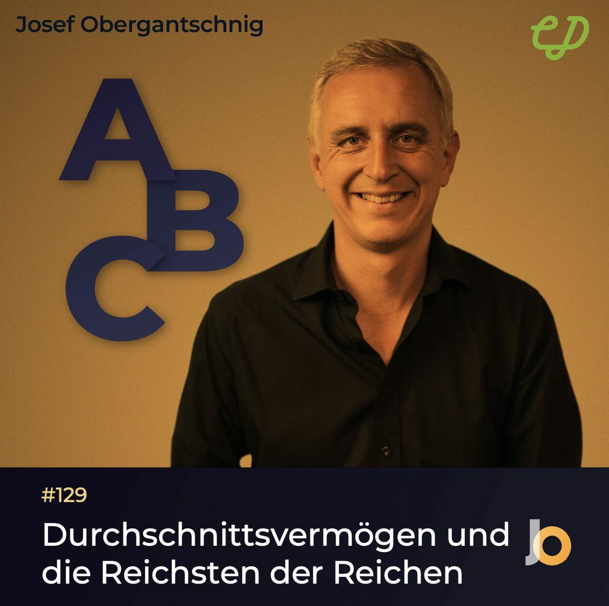 ABC Audio Business Chart #129: Durchschnittsvermögen und die Reichsten der Reichen (Josef Obergantschnig)