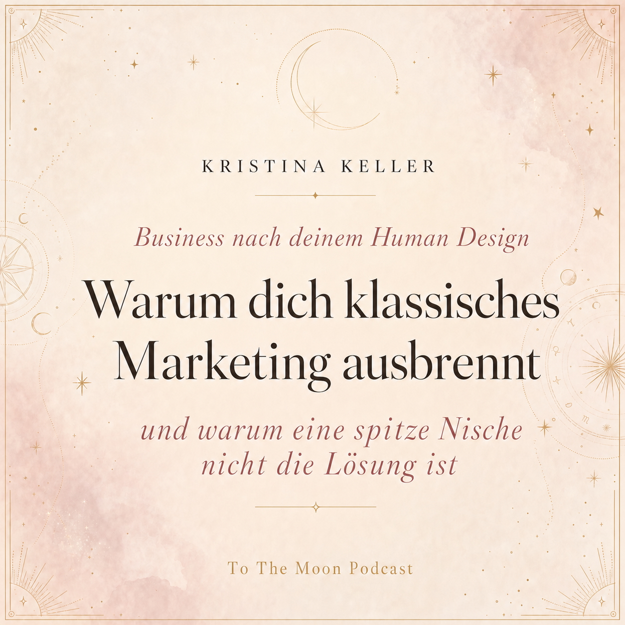 Business nach deinem Human Design #1: Warum dich klassisches Marketing ausbrennt (und warum eine spitze Nische nicht die episode artwork