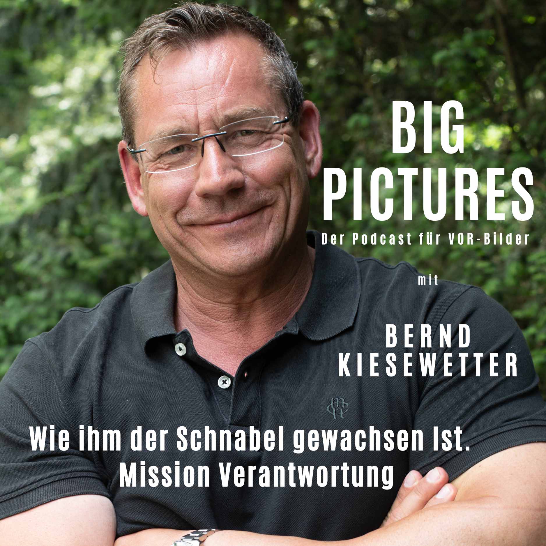BIG PICTURES - Der Podcast für VOR-Bilder und Menschen, die über den Tellerrand schauen.
