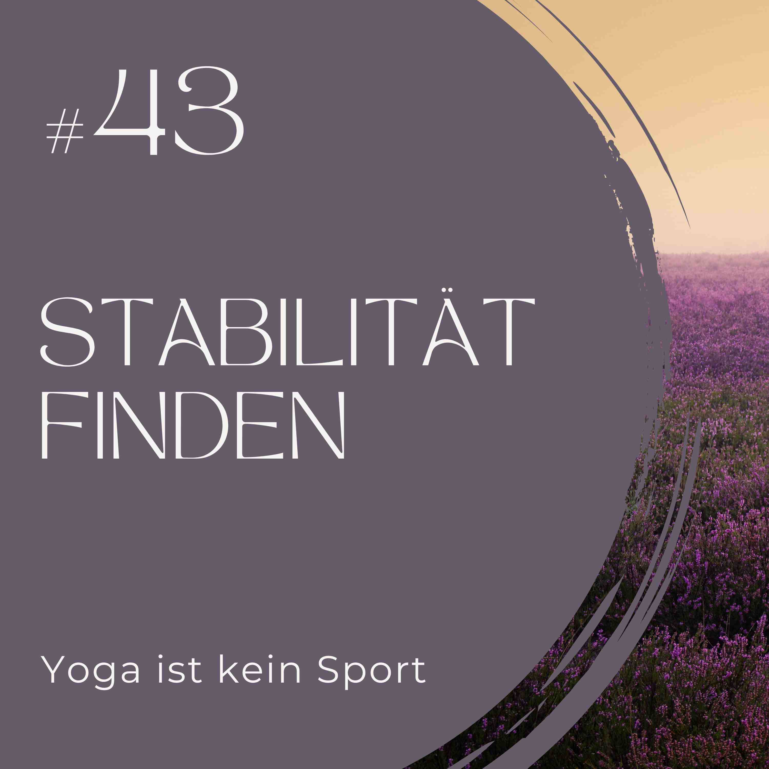 #43 Stabilität finden