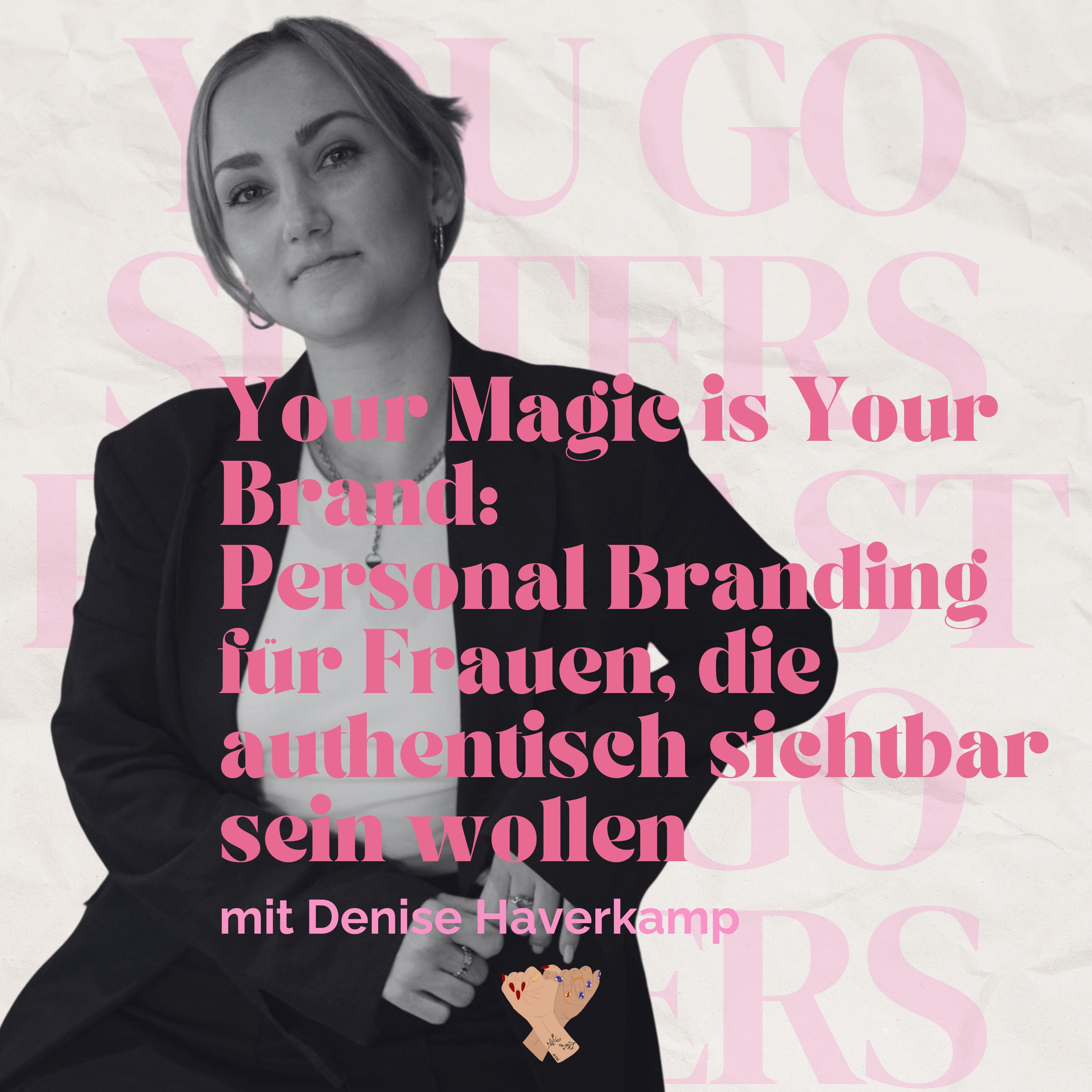 #115 | Your Magic is Your Brand: Personal Branding für Frauen, die authentisch sichtbar sein wollen mit Denise Haverkamp episode artwork