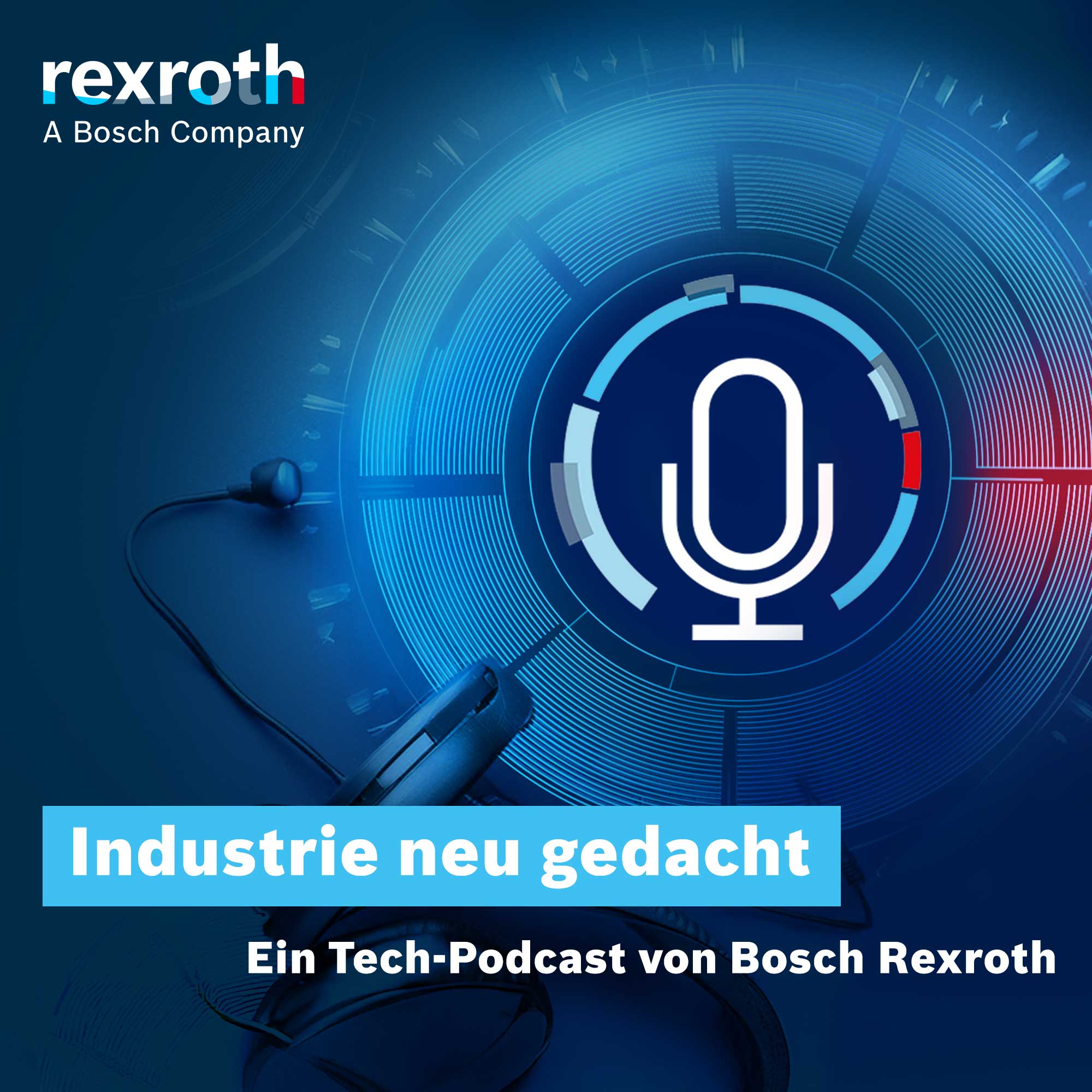 Industrie neu gedacht - ein Tech-Podcast von Bosch Rexroth