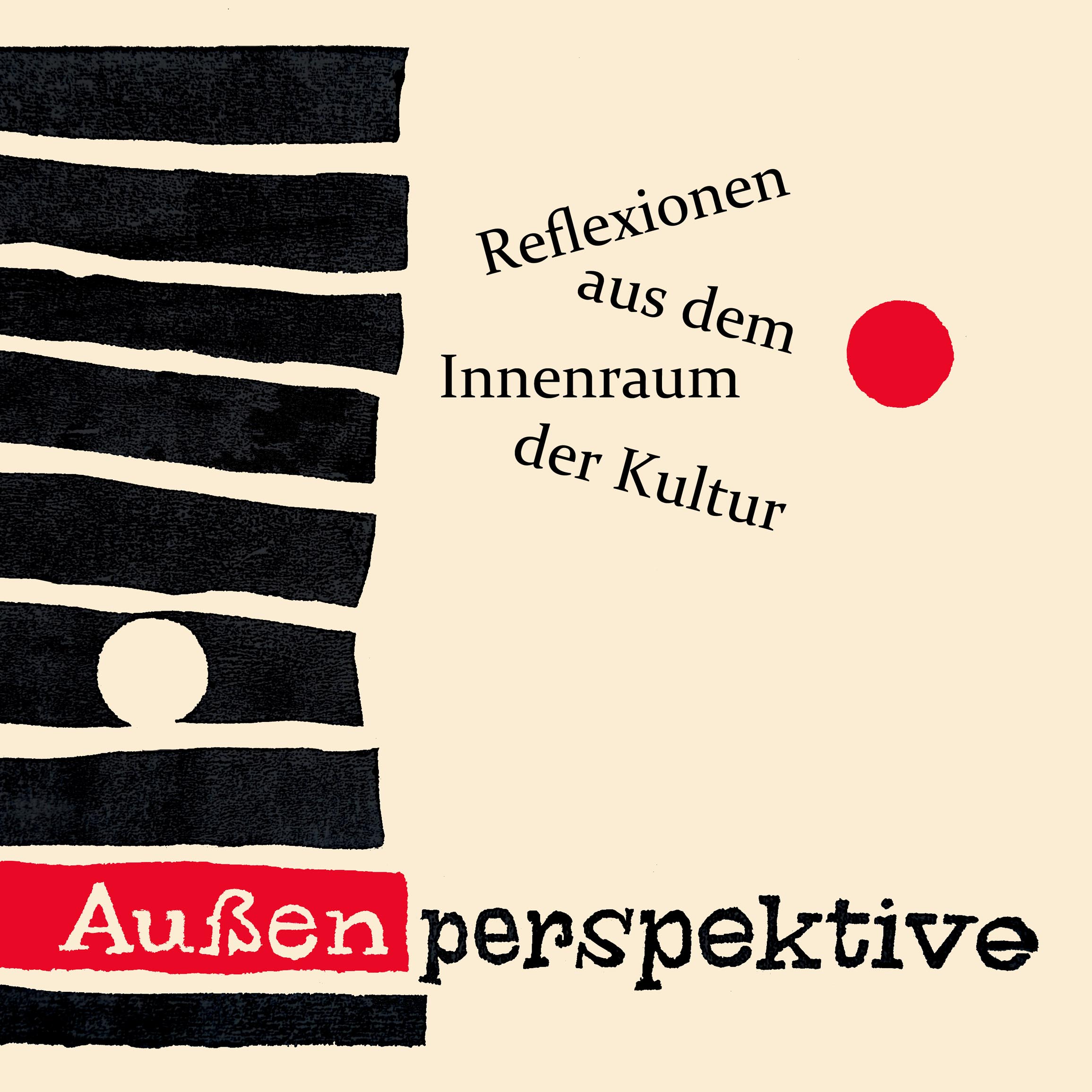 Aussenperspektive - Reflexionen aus dem Innenraum der Kultur podcast artwork