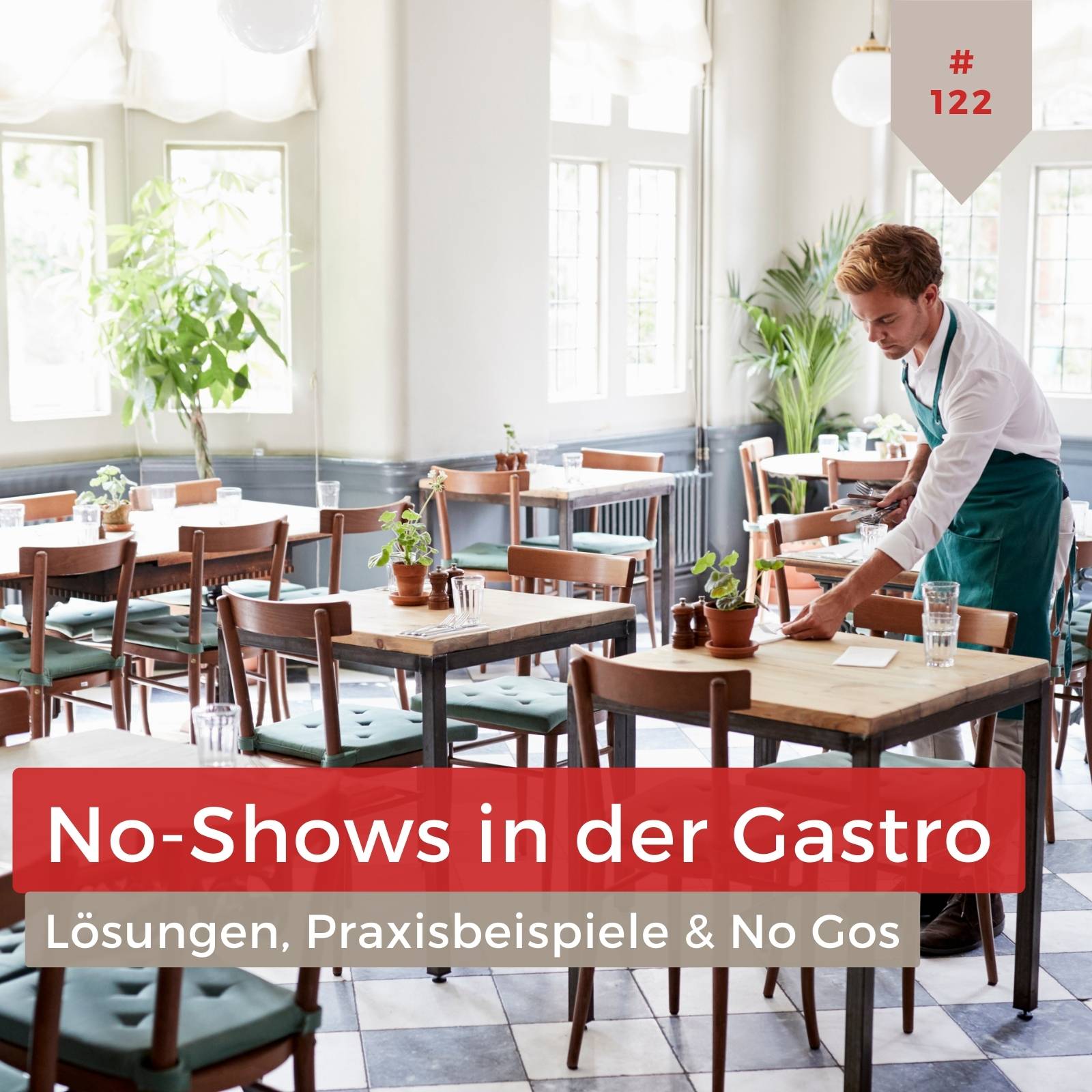 No-Shows in der Gastronomie: Lösungen, Praxisbeispiele & No Gos