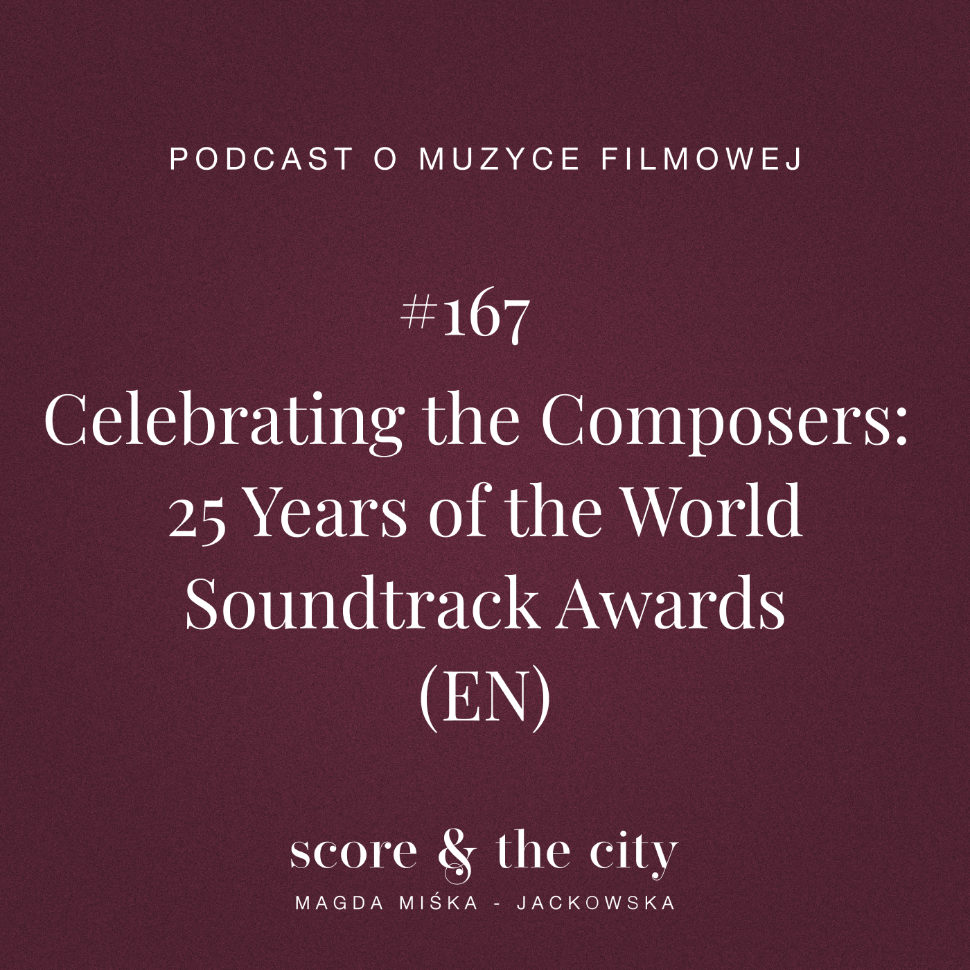 Celebrating the Composers: 25 Years of the World Soundtrack Awards (EN) - SATC #167