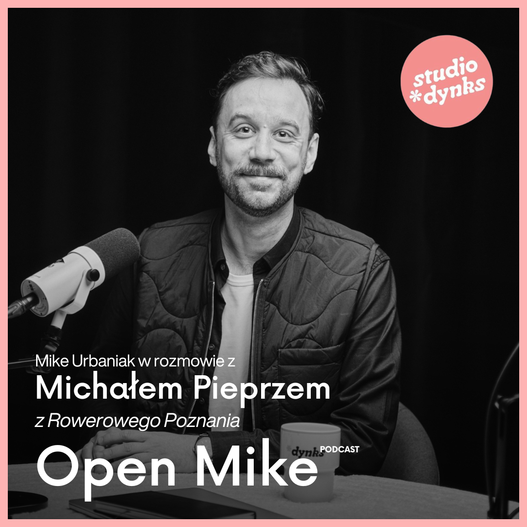 Open Mike (17) Rozmowa z Michałem Pieprzem z Rowerowego Poznania