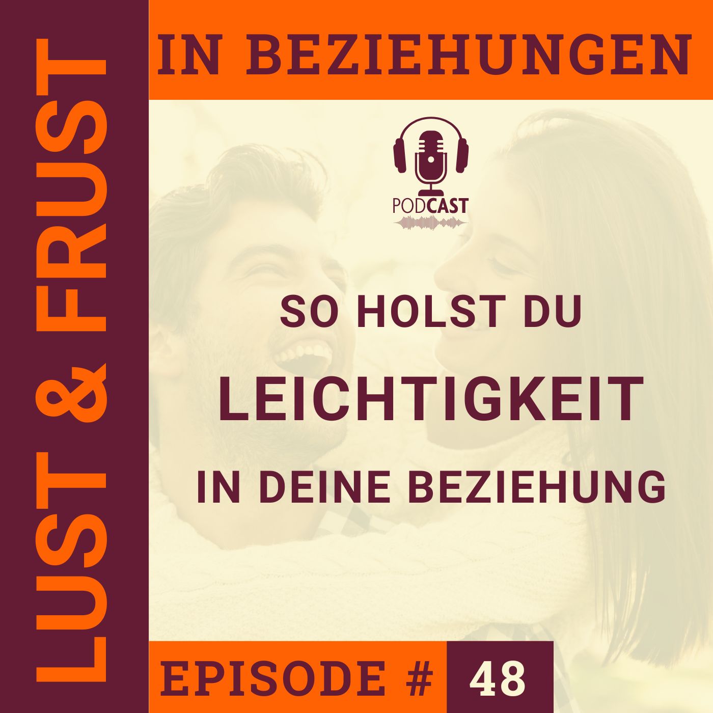 #48 So holst du Leichtigkeit in deine Beziehung #48 So holst du Leichtigkeit in deine Beziehung