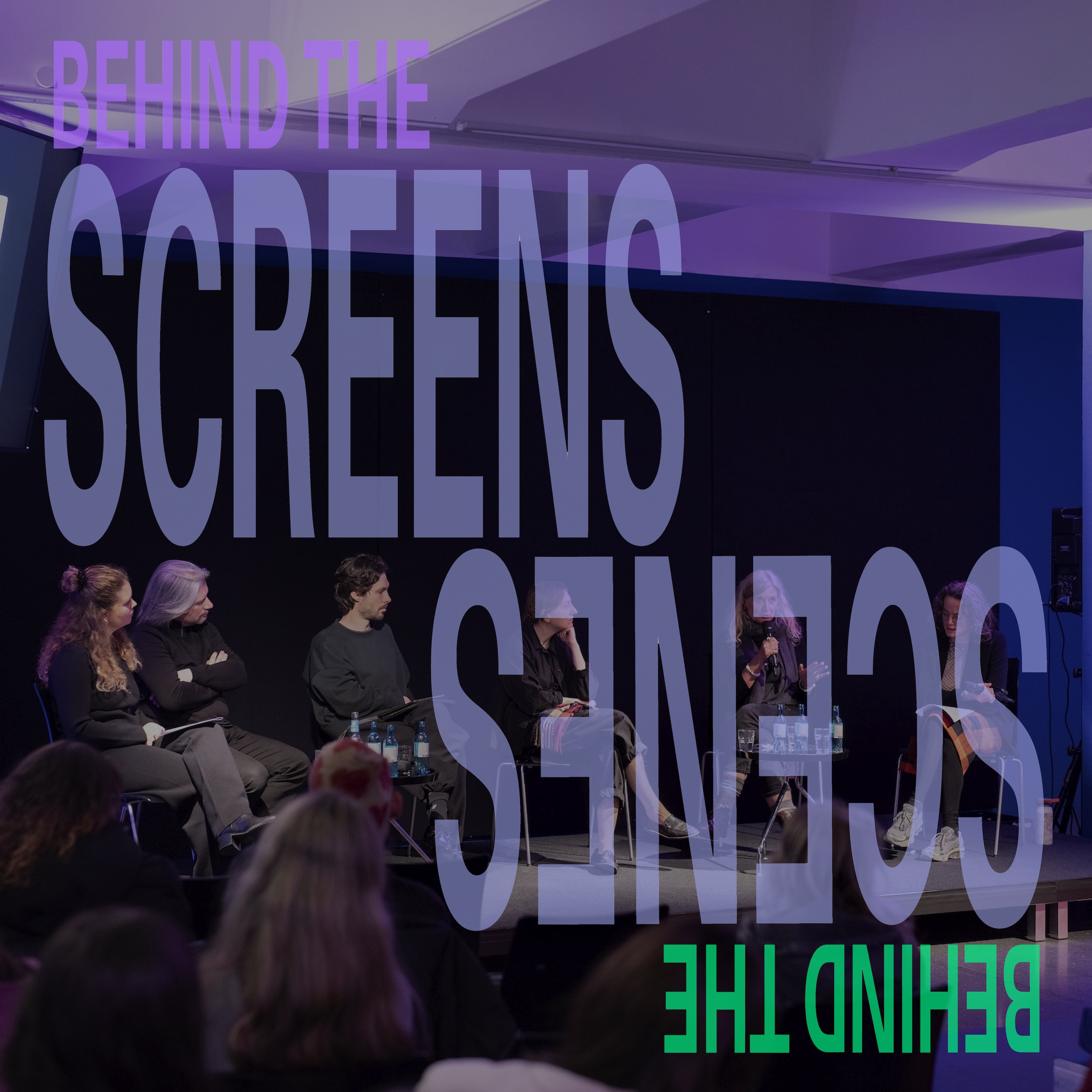 behind the screens, behind the scenes