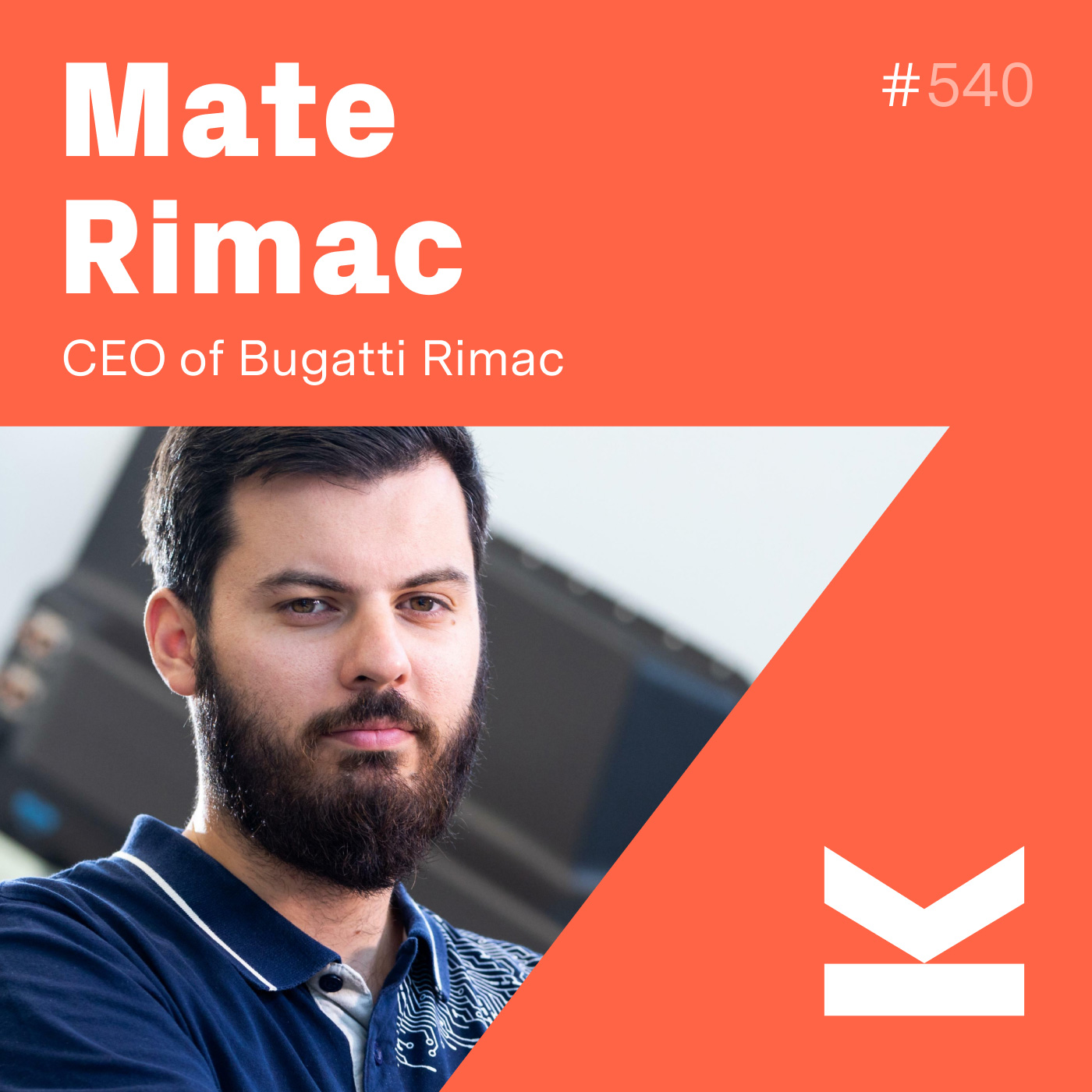 K#540 "Performance wird Commodity" Mate Rimac,  CEO von Bugatti Rimac - podcast episode cover