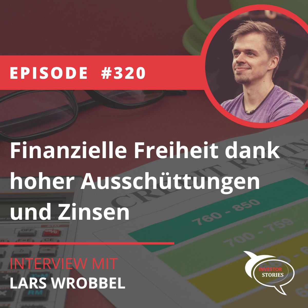 Folge 320: Finanzielle Freiheit dank hoher Ausschüttungen und Zinsen