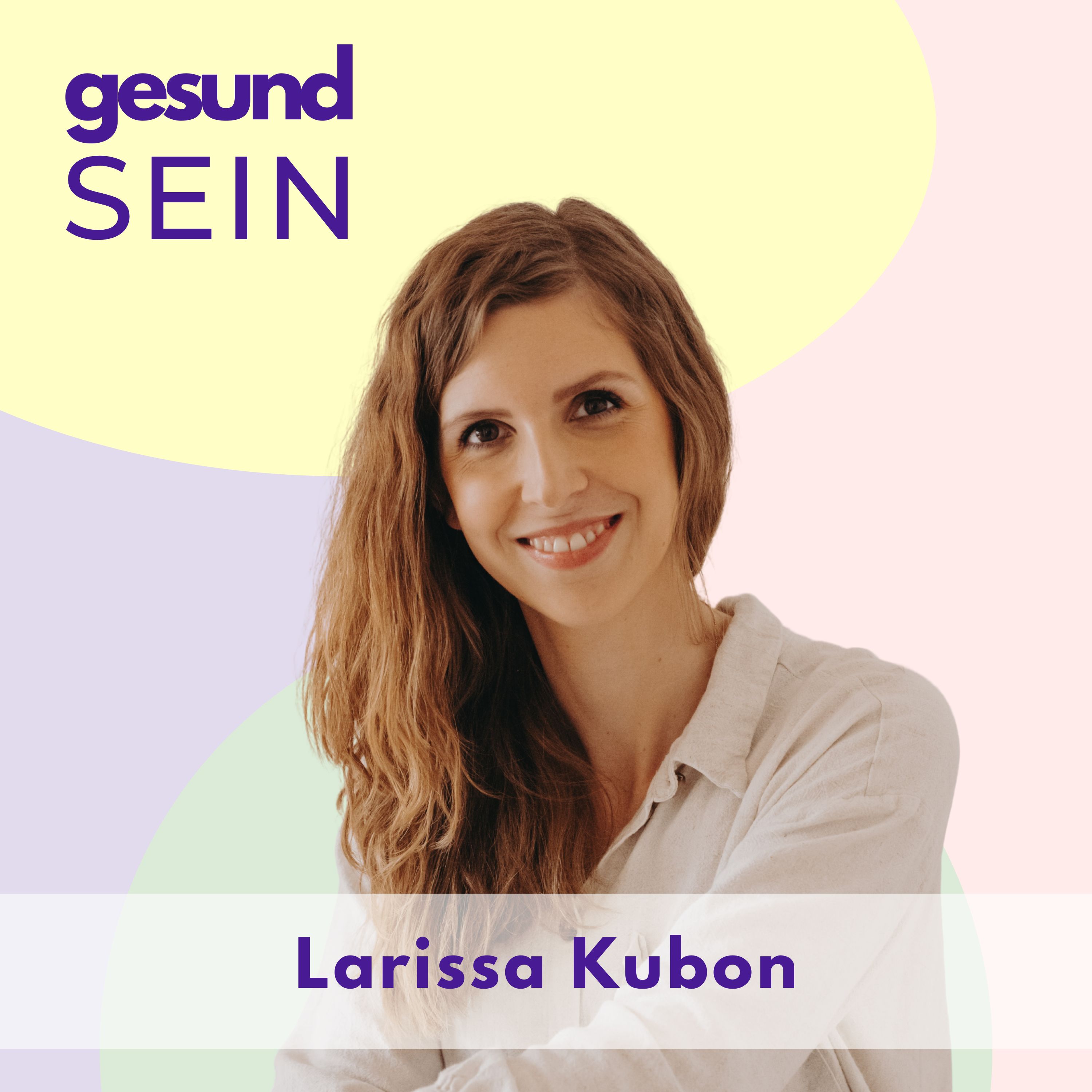 #33 Warum die Psyche nicht ohne Nerven- und Immunsystem verstanden werden kann - mit Larissa Kubon episode artwork