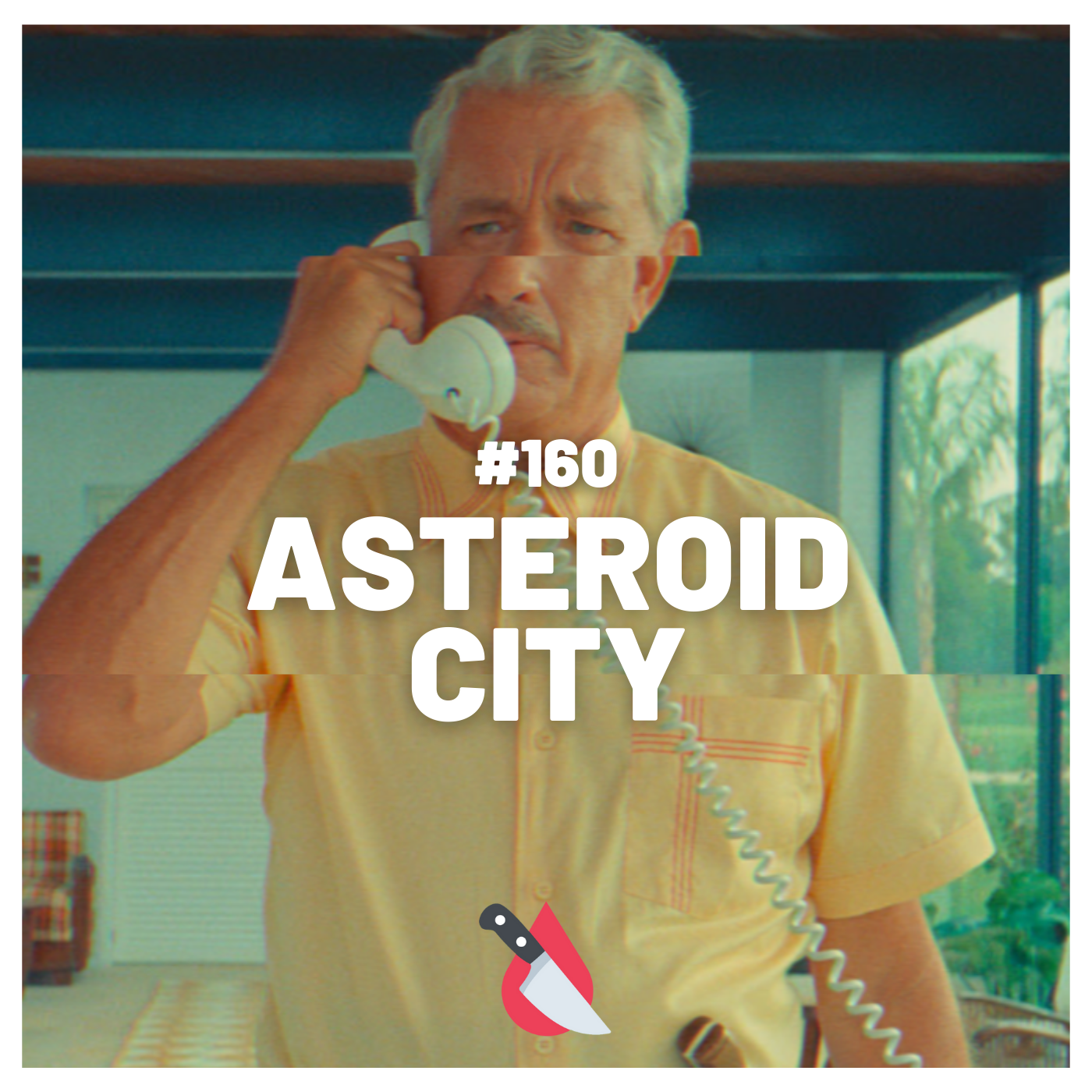 #160 - Asteroid City