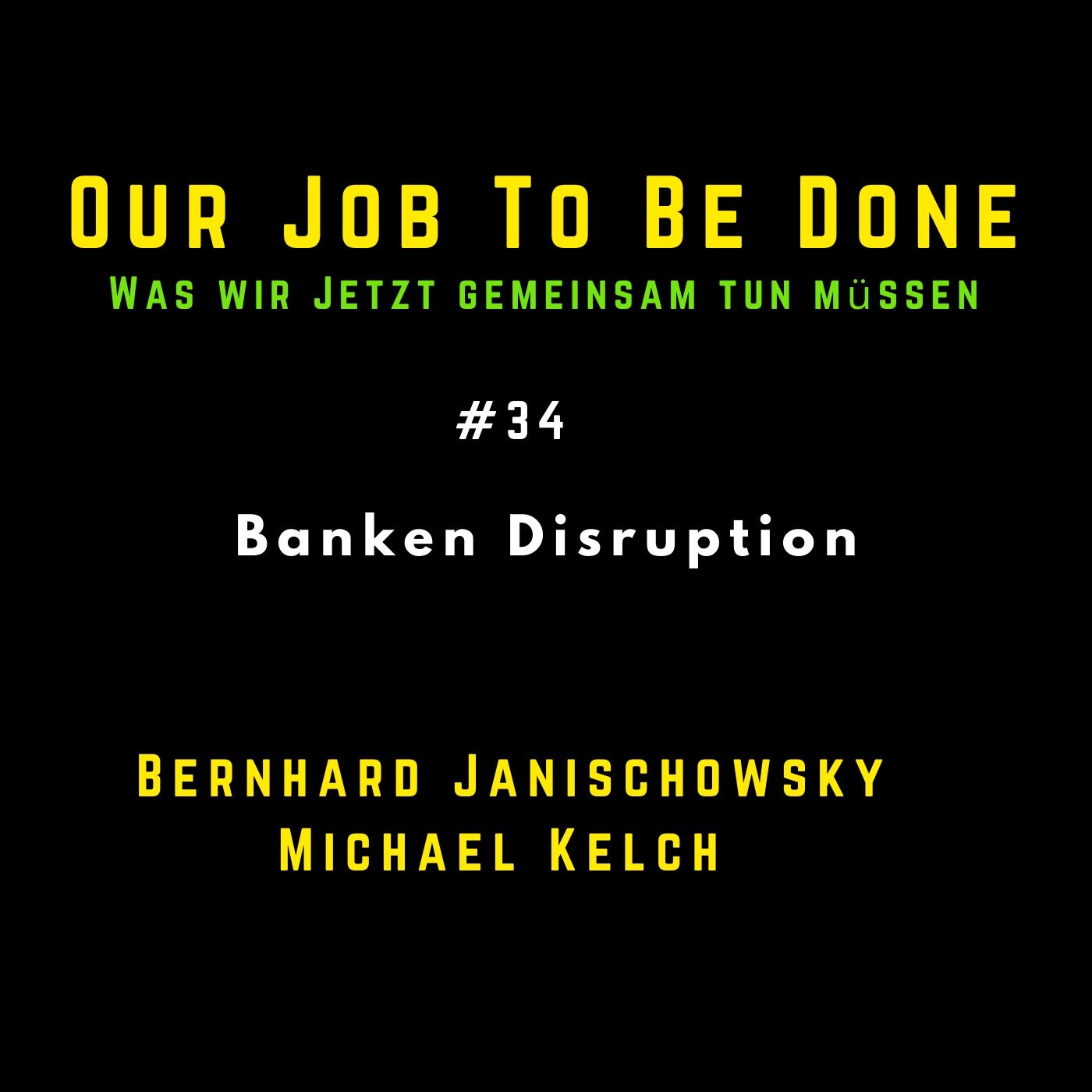 Our Job to be done  - Was wir jetzt gemeinsam tun müssen