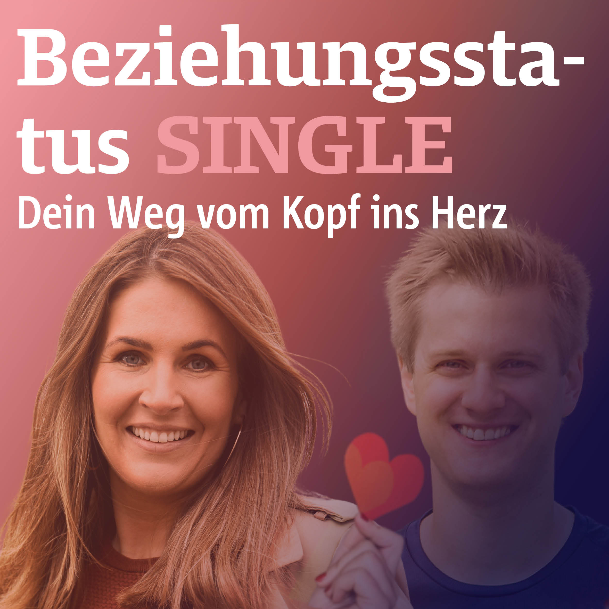 Beziehungsstatus SINGLE - Dein Weg vom Kopf ins Herz