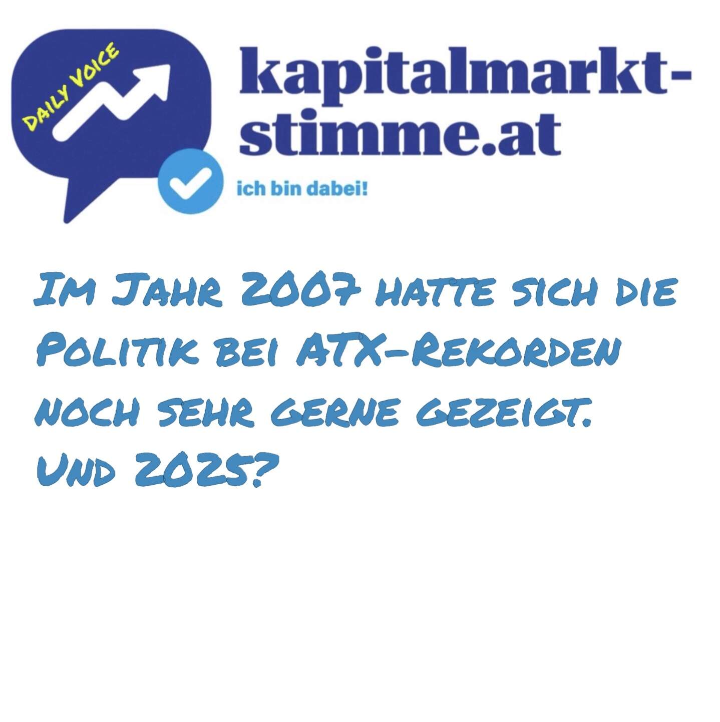 kapitalmarkt-stimme.at daily voice: Im Jahr 2007 (bei den letzten ATX-Rekorden) hatte sich die Politik noch gezeigt. Und 2025? kapitalmarkt-stimme.at daily voice: Im Jahr 2007 (bei den letzten ATX-Rekorden) hatte sich die Politik noch gezeigt. Und 2025?