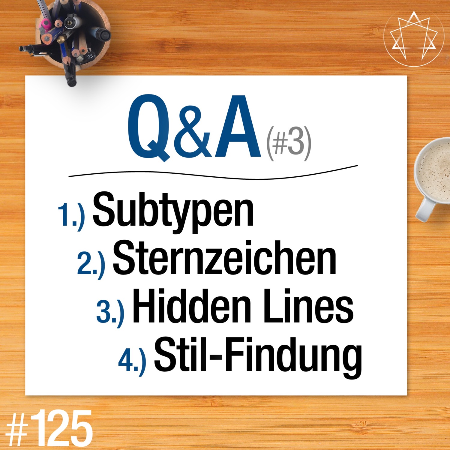 #125 - Q&A-3: Subtypen, Sternzeichen, Hidden Lines, Stil-Findung