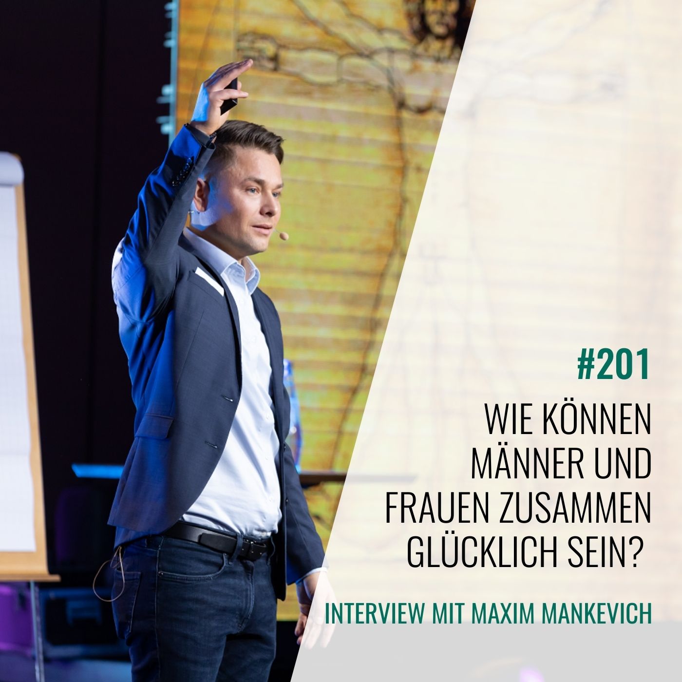 #201 Wie können Männer und Frauen zusammen glücklich sein? Interview mit Maxim Mankevich episode artwork