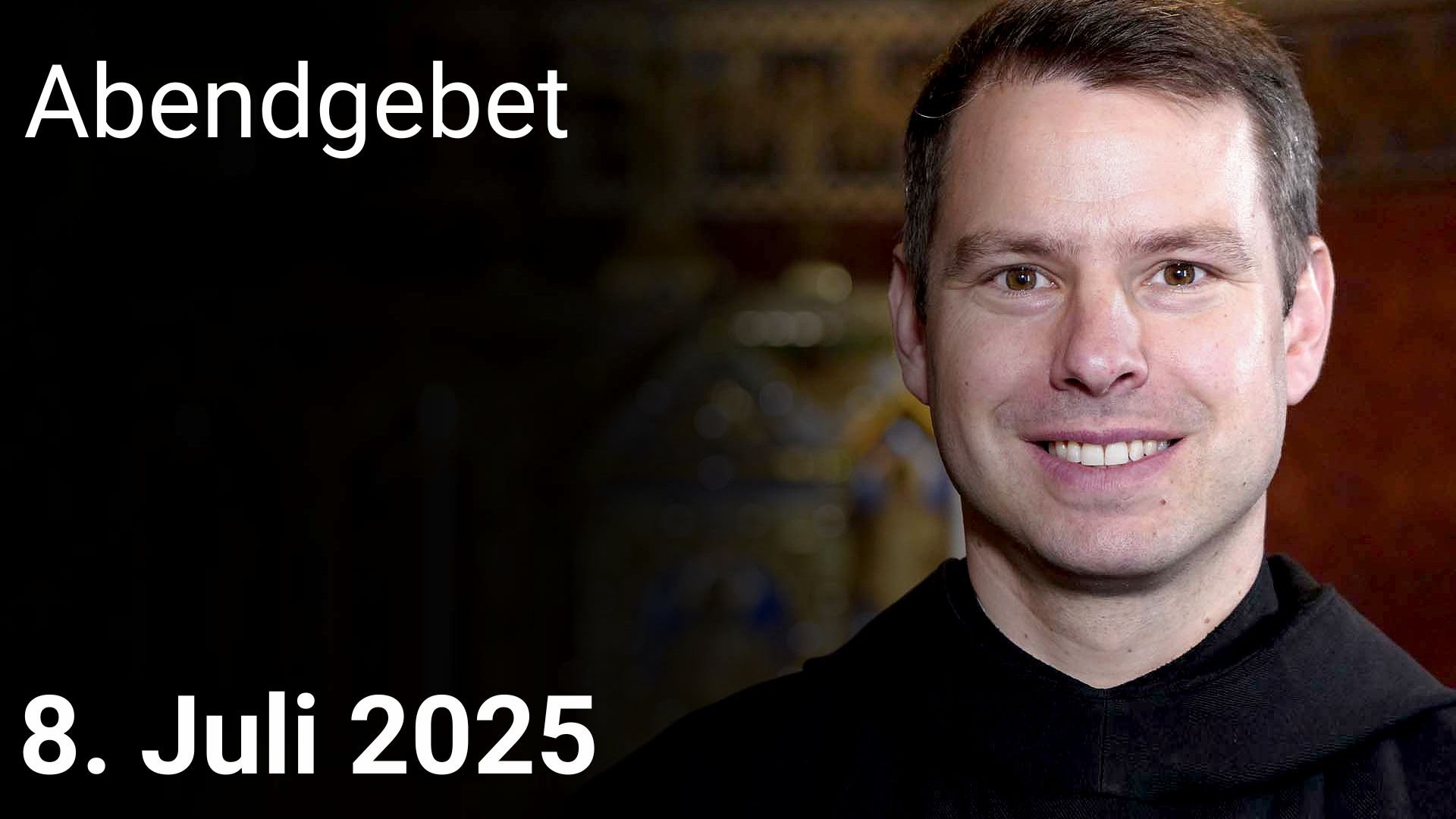 Abendgebet – 8. Juli 2025