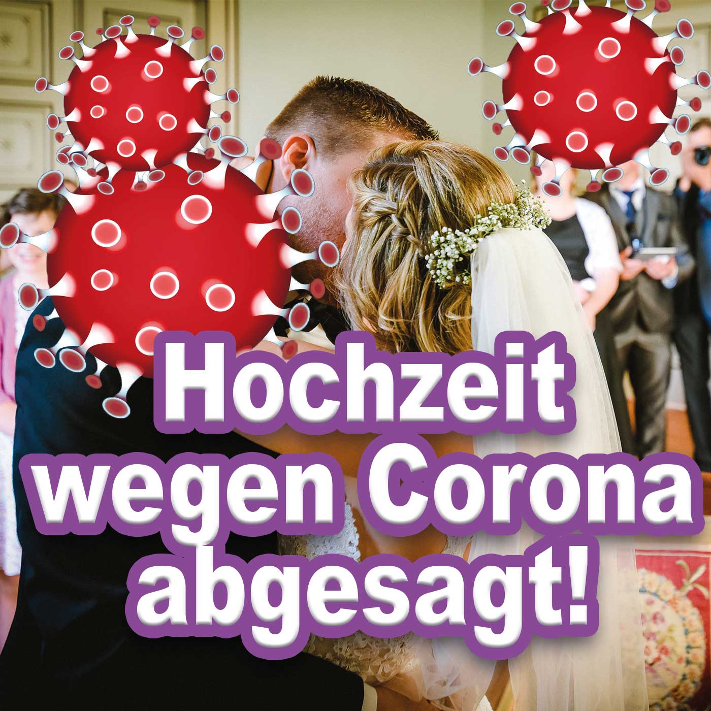 Müssen wir unsere Hochzeit wegen Corona absagen?