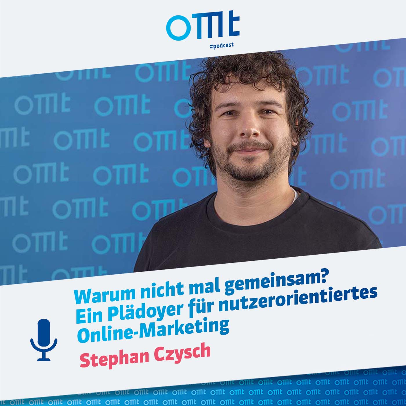 Warum nicht mal gemeinsam? Ein Plädoyer für nutzerorientiertes Online-Marketing (Stephan Czysch) | OMT-Podcast #170