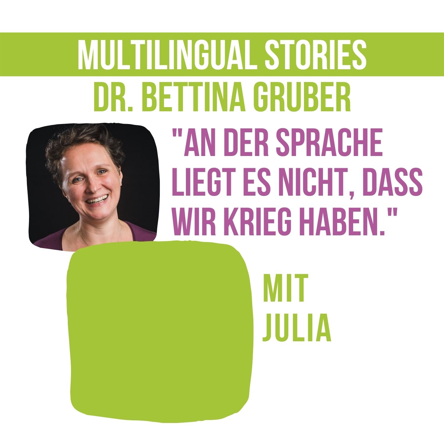„An der Sprache liegt es nicht, dass wir Krieg haben.“  | die Linguistin im Gespräch mit Julia