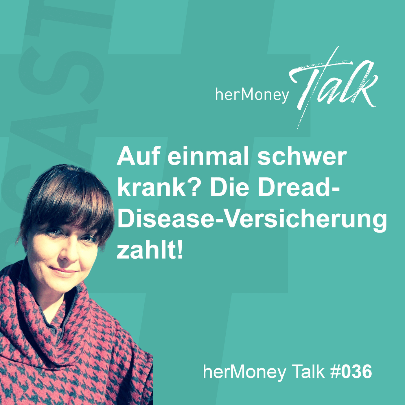 #036 Auf Einmal Schwer Krank? Die Dread-Disease-Versicherung Zahlt ...