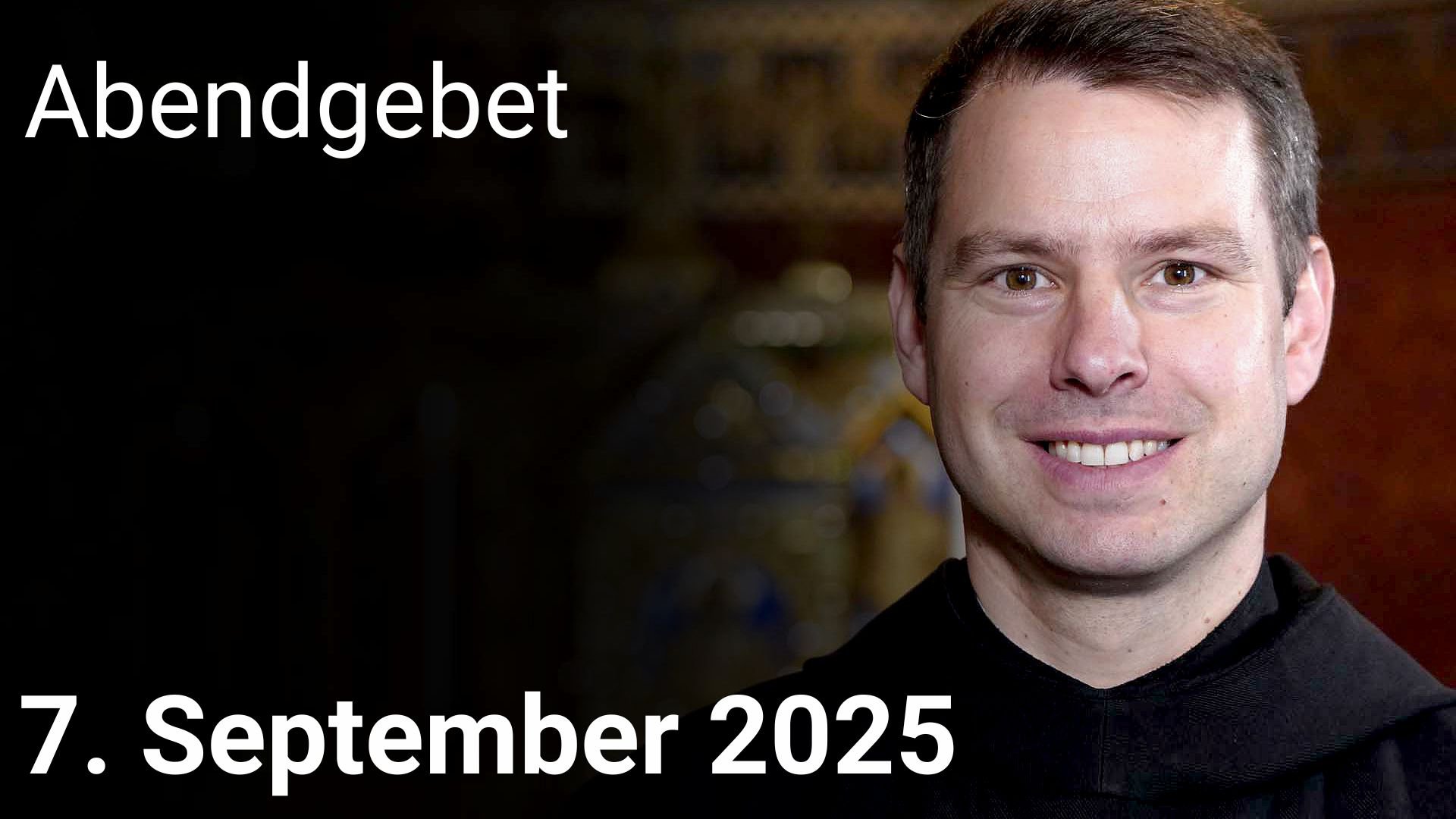 Abendgebet – 7. September 2025