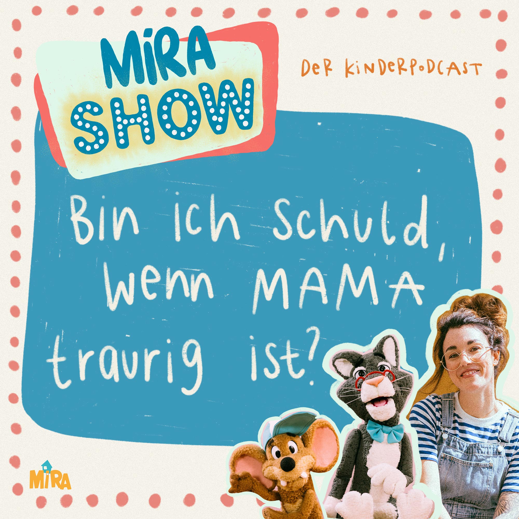 ”Bin ich schuld, wenn meine Mama traurig ist?” MiRA SHOW