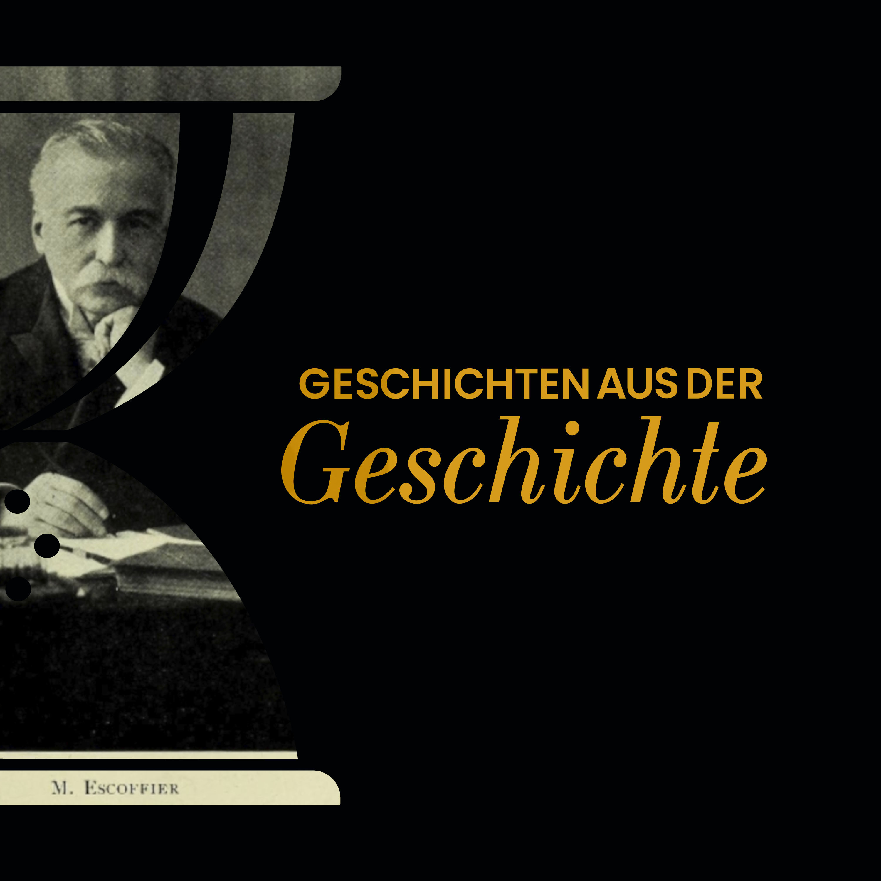 GAG431: Auguste Escoffier, Kaiser der Köche